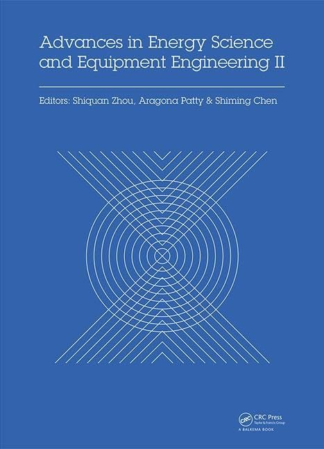 Advances in Energy Science and Equipment Engineering II: Proceedings of the 2nd International Conference on Energy Equipment Science and Engineering ... 2016), 12-14 November 2016, Guangzhou, China Business & Technology