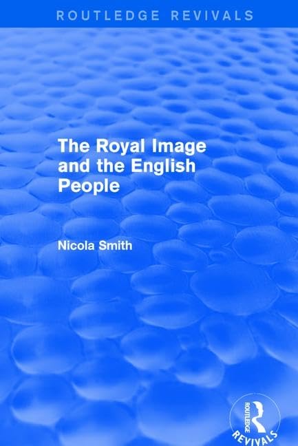 The Royal Image and the English People (Routledge Revivals) Books