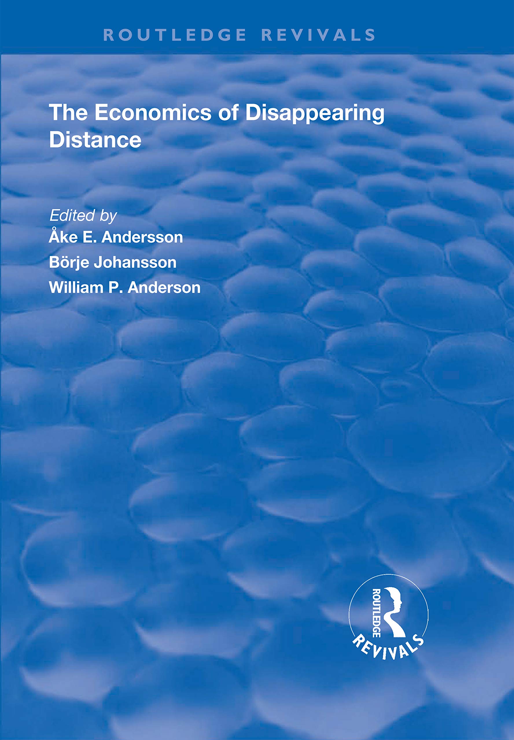 The Economics of Disappearing Distance (Routledge Revivals) Business, Finance & Career