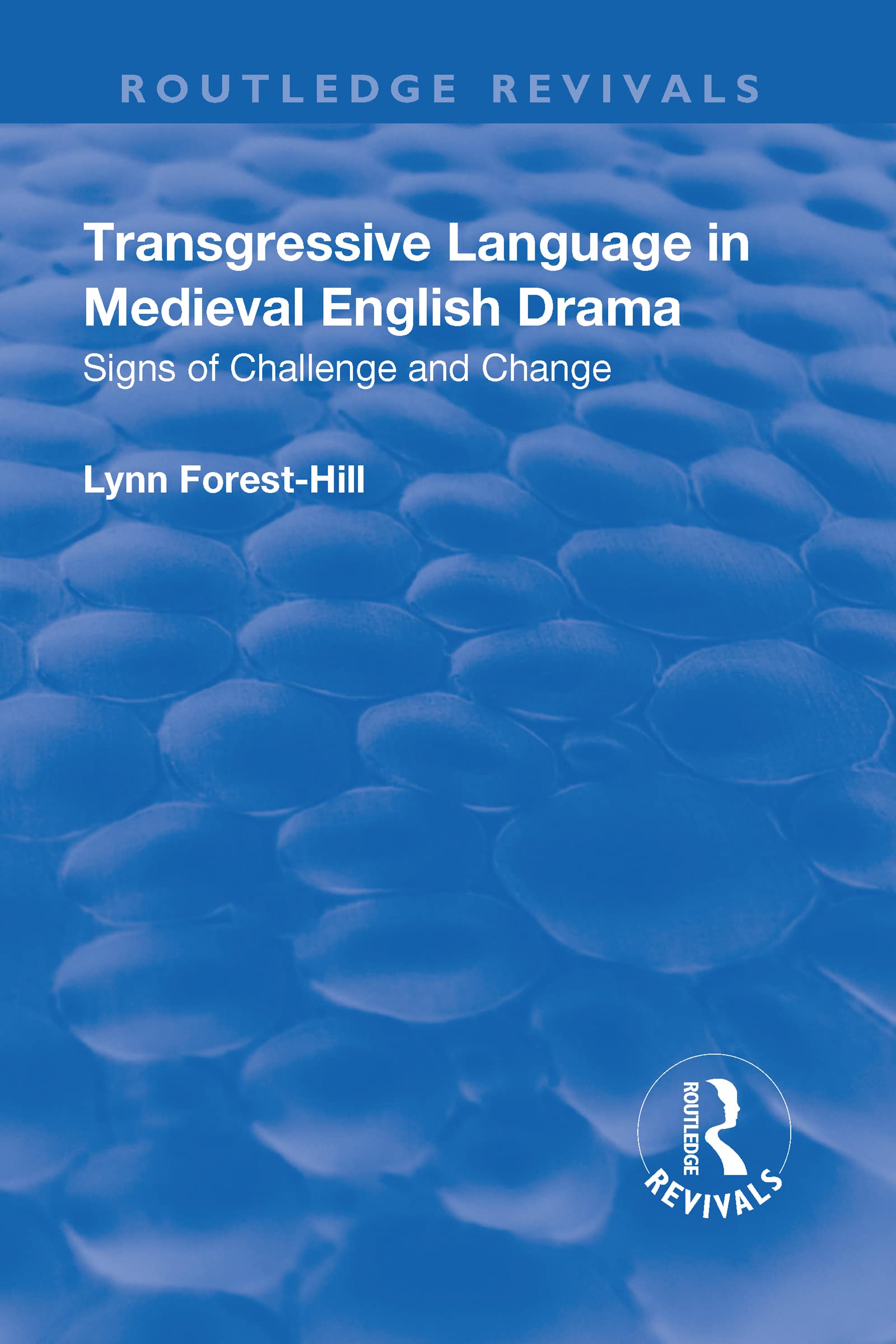 Transgressive Language in Medieval English Drama: Signs of Challenge and Change (Routledge Revivals) Books