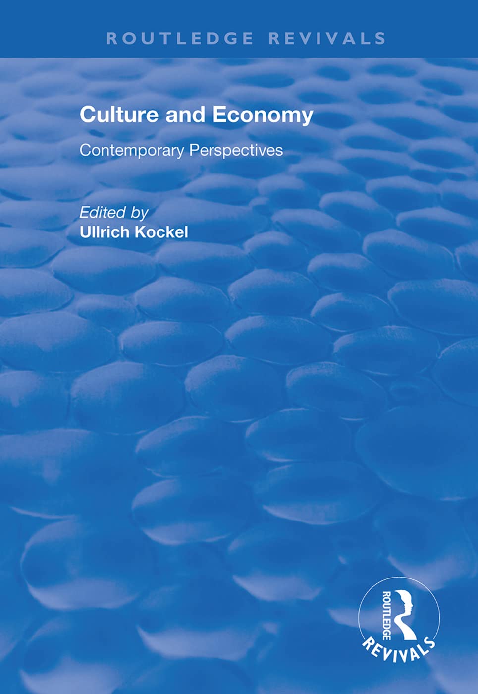 Culture and Economy: Contemporary Perspectives (Routledge Revivals) Social Sciences