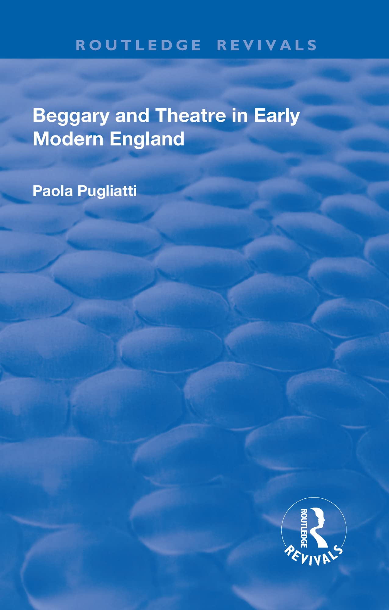 Beggary and Theatre in Early Modern England (Routledge Revivals) Contemporary literature
