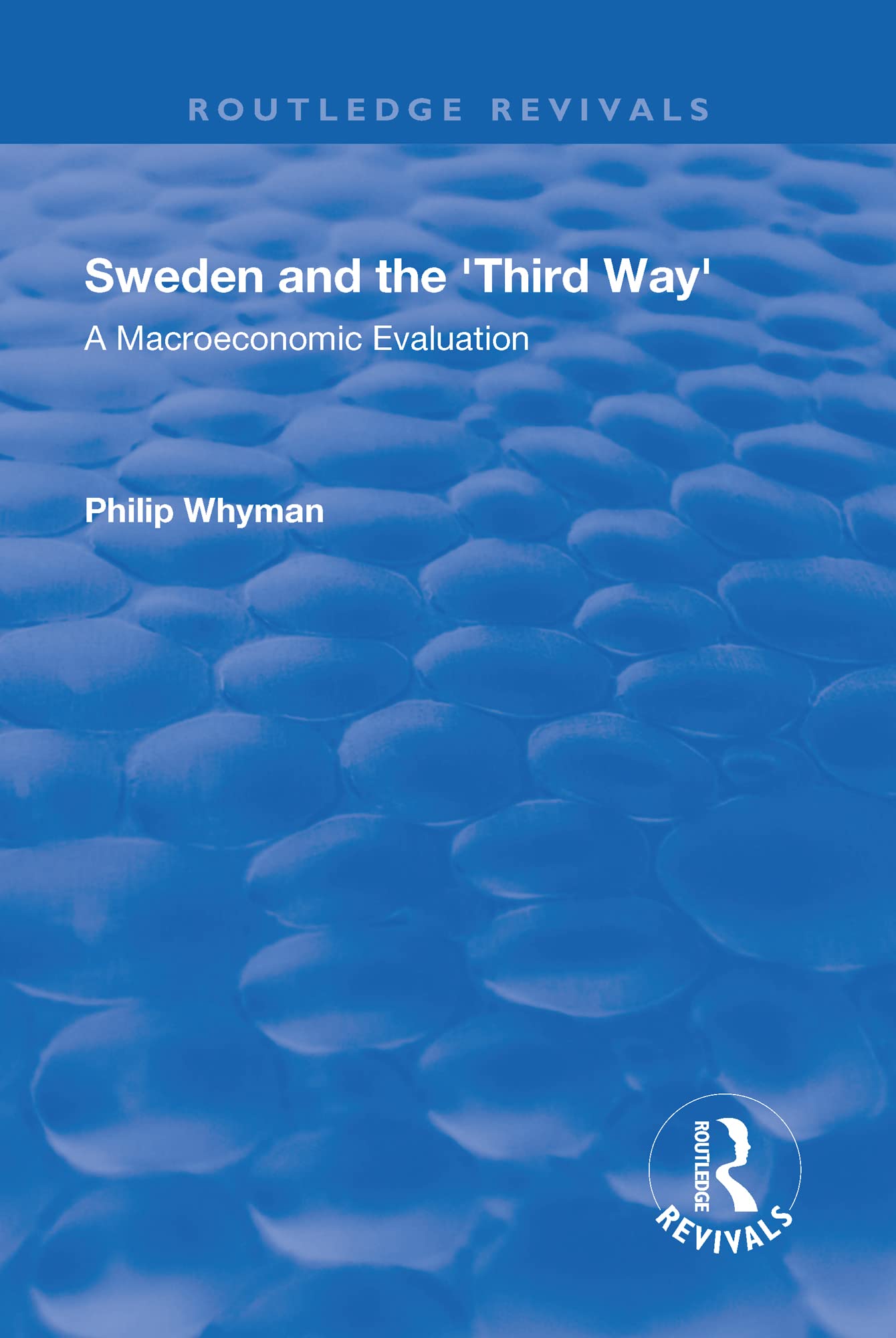 Sweden and the 'Third Way': A Macroeconomic Evaluation (Routledge Revivals) Business, Finance & Career