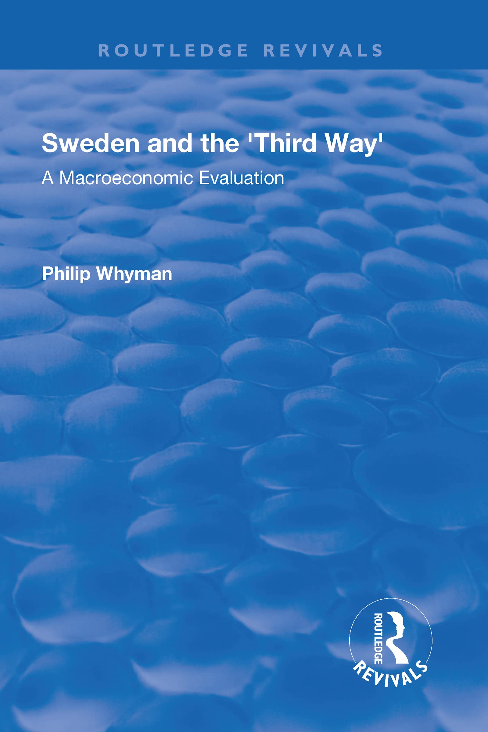 Sweden and the 'Third Way': A Macroeconomic Evaluation (Routledge Revivals) Business, Finance & Career