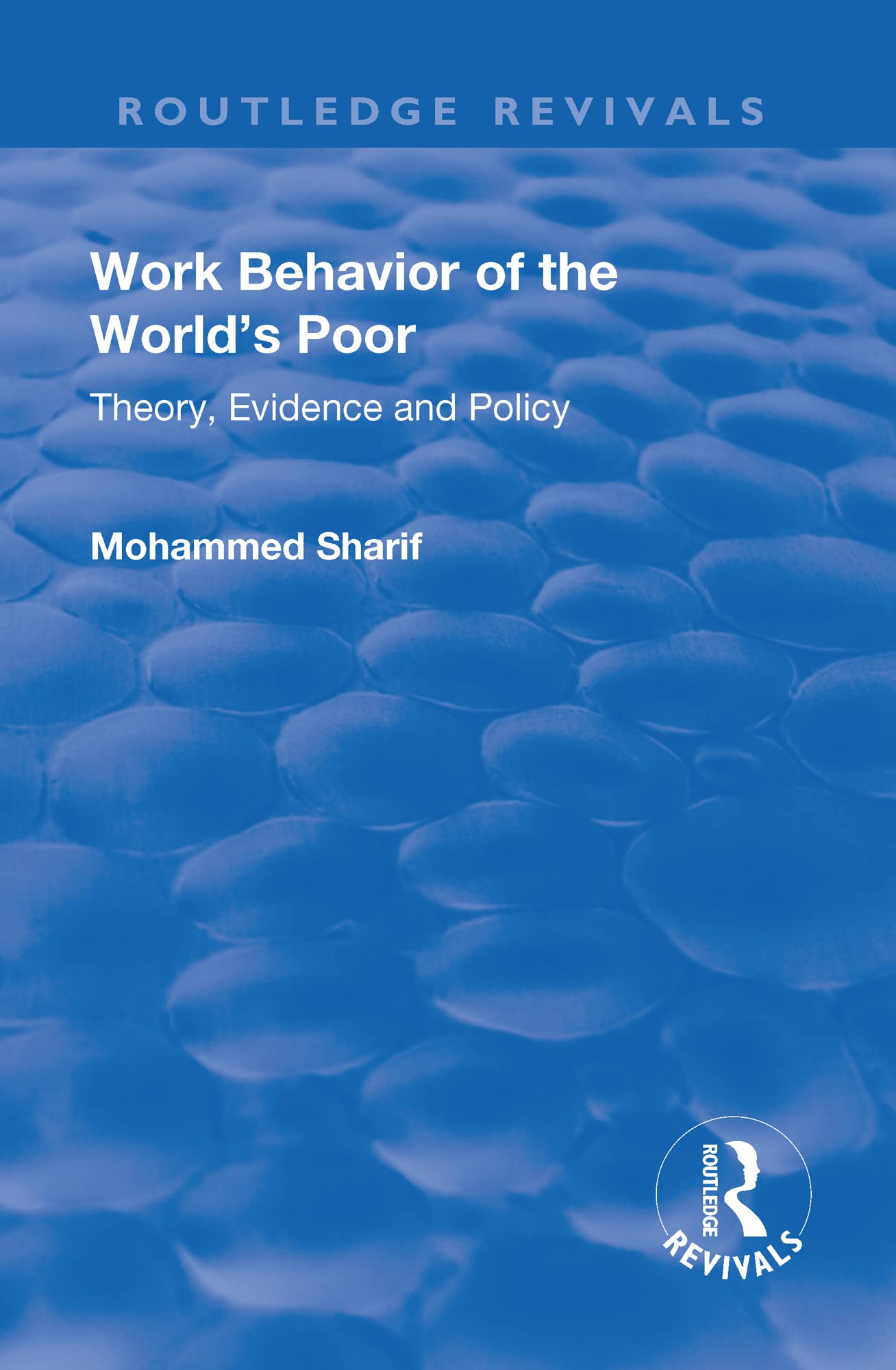 Work Behavior of the World's Poor: Theory, Evidence and Policy (Routledge Revivals) Books