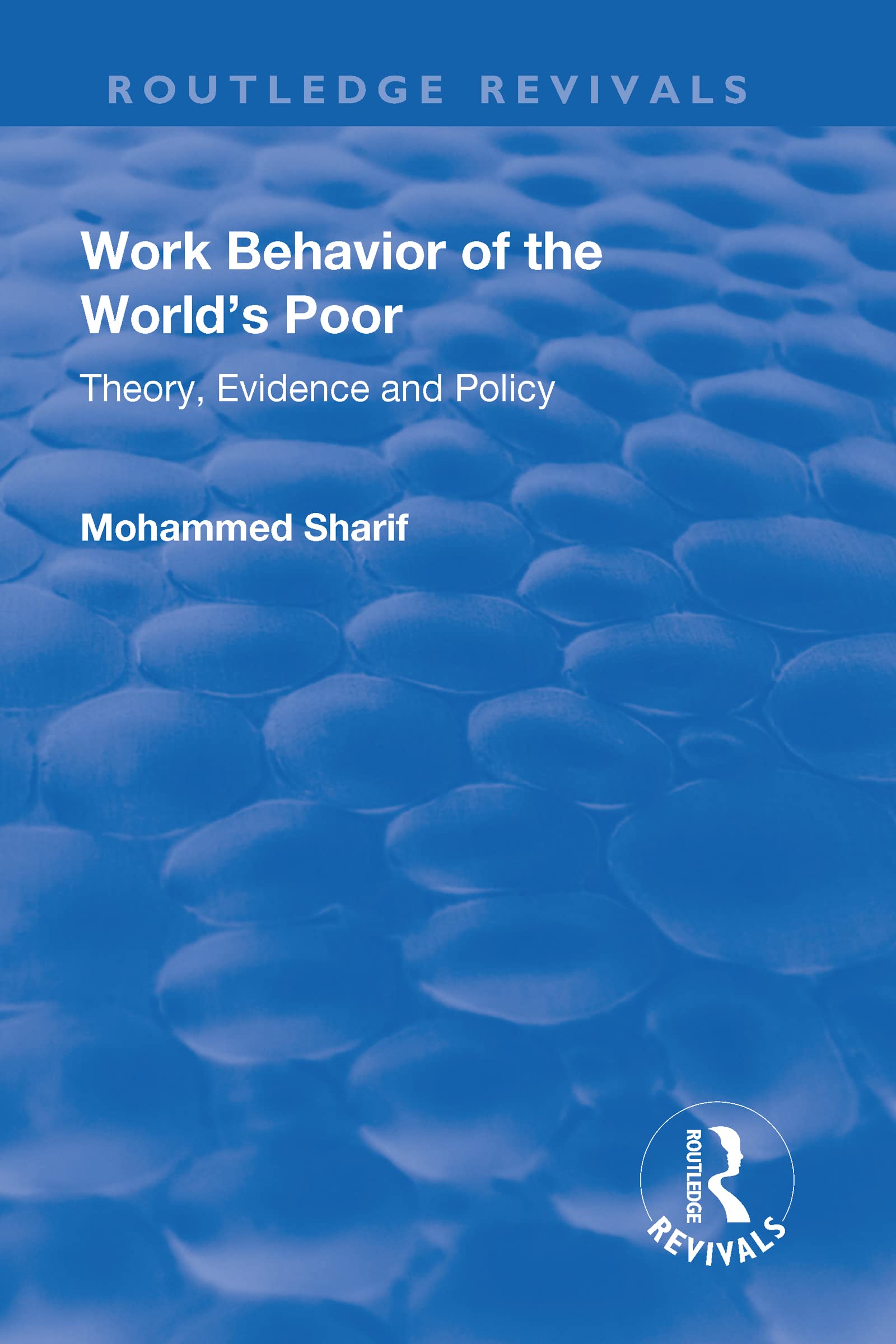 Work Behavior of the World's Poor: Theory, Evidence and Policy (Routledge Revivals) Books