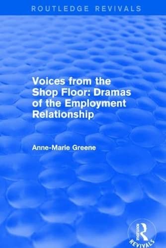 Voices from the Shop Floor: Dramas of the Employment Relationship (Routledge Revivals) Social Sciences