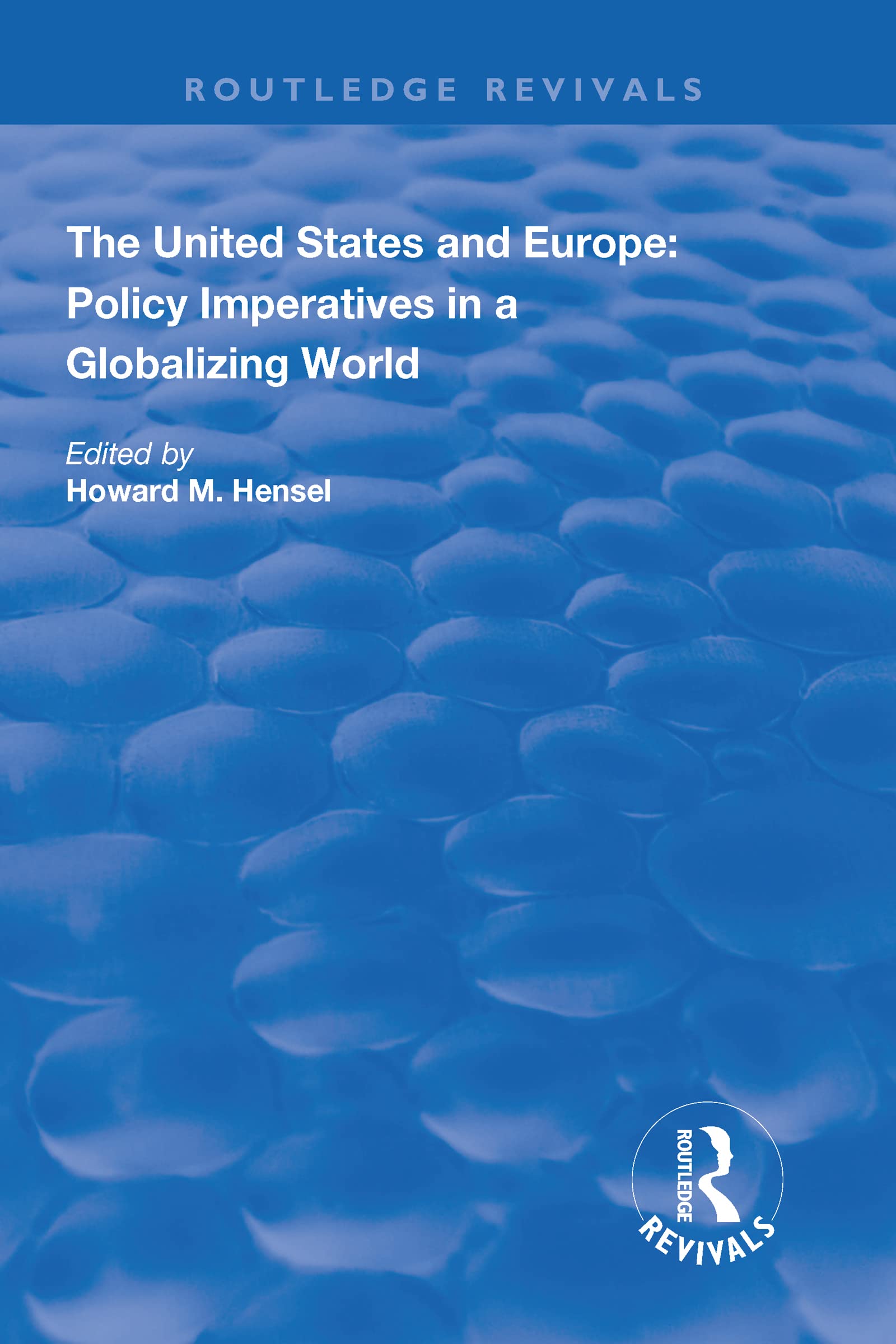 The United States and Europe: Policy Imperatives in a Globalizing World (Routledge Revivals) Books
