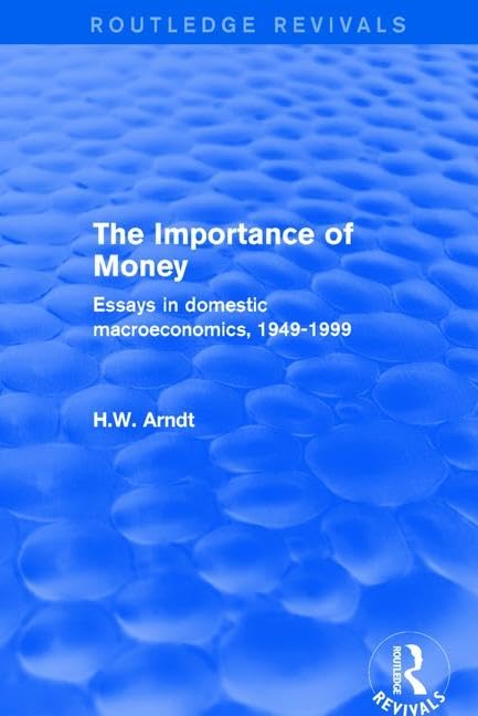 The Importance of Money: Essays in Domestic Macroeconomics, 1949-1999 (Routledge Revivals) Books