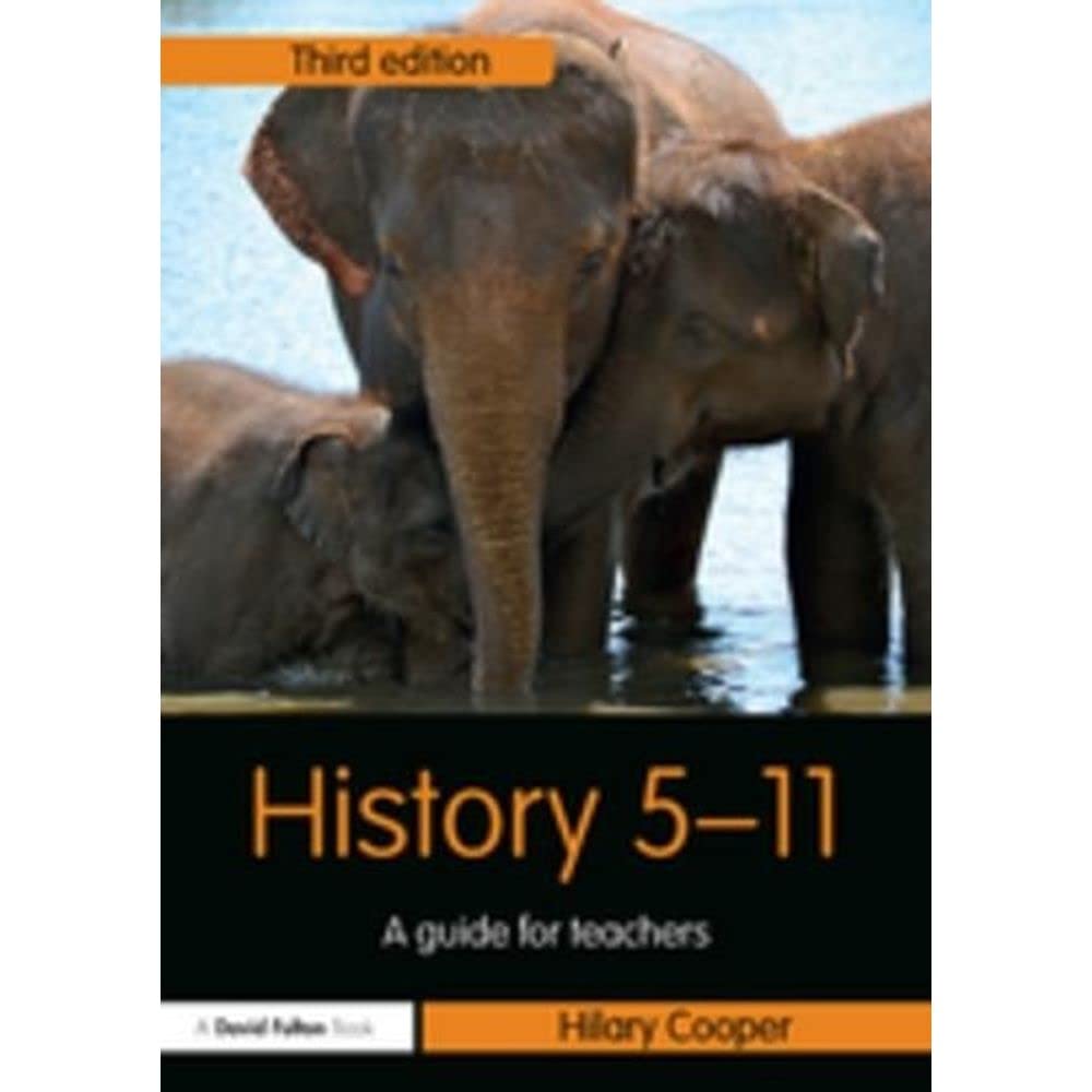 History 5-11: A Guide for Teachers (Primary 5-11) Education & Training