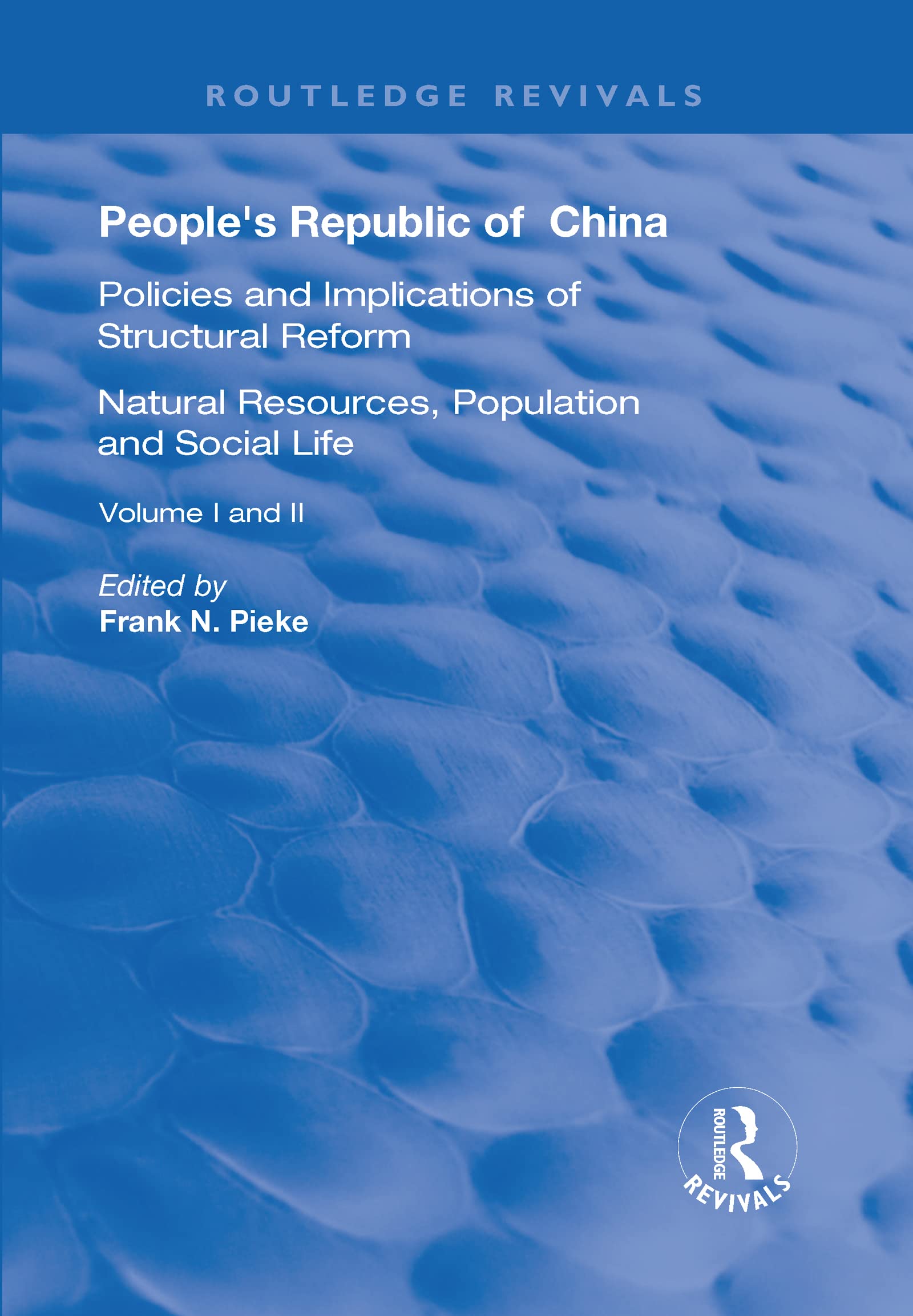Natural Resources, Population and Social Life + Policies and Implications of Structural Reform: I: Natural Resources, Population and Social Life; II: ... Reform (People's Republic of China, 1-2) Books