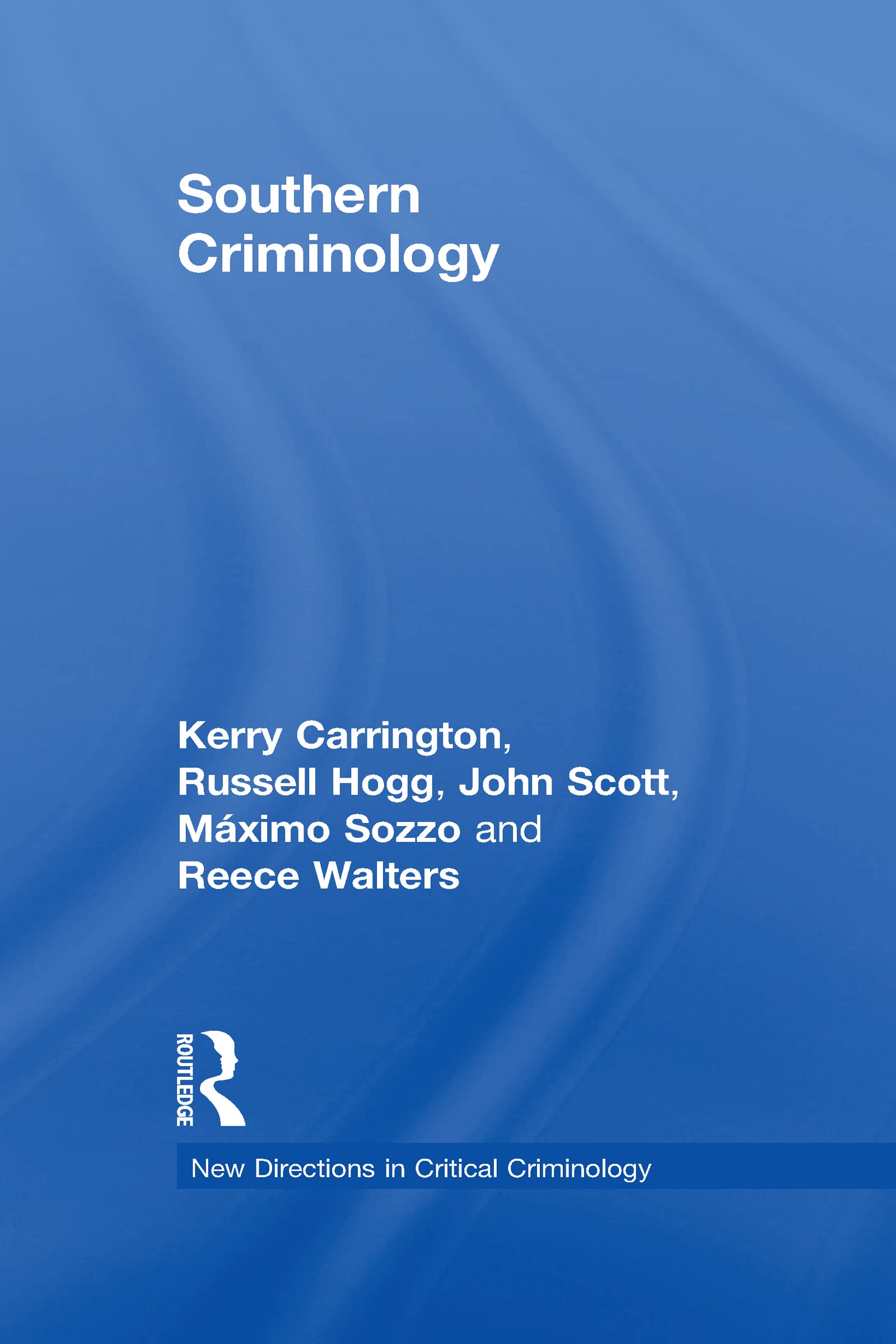 Southern Criminology (New Directions in Critical Criminology) Law