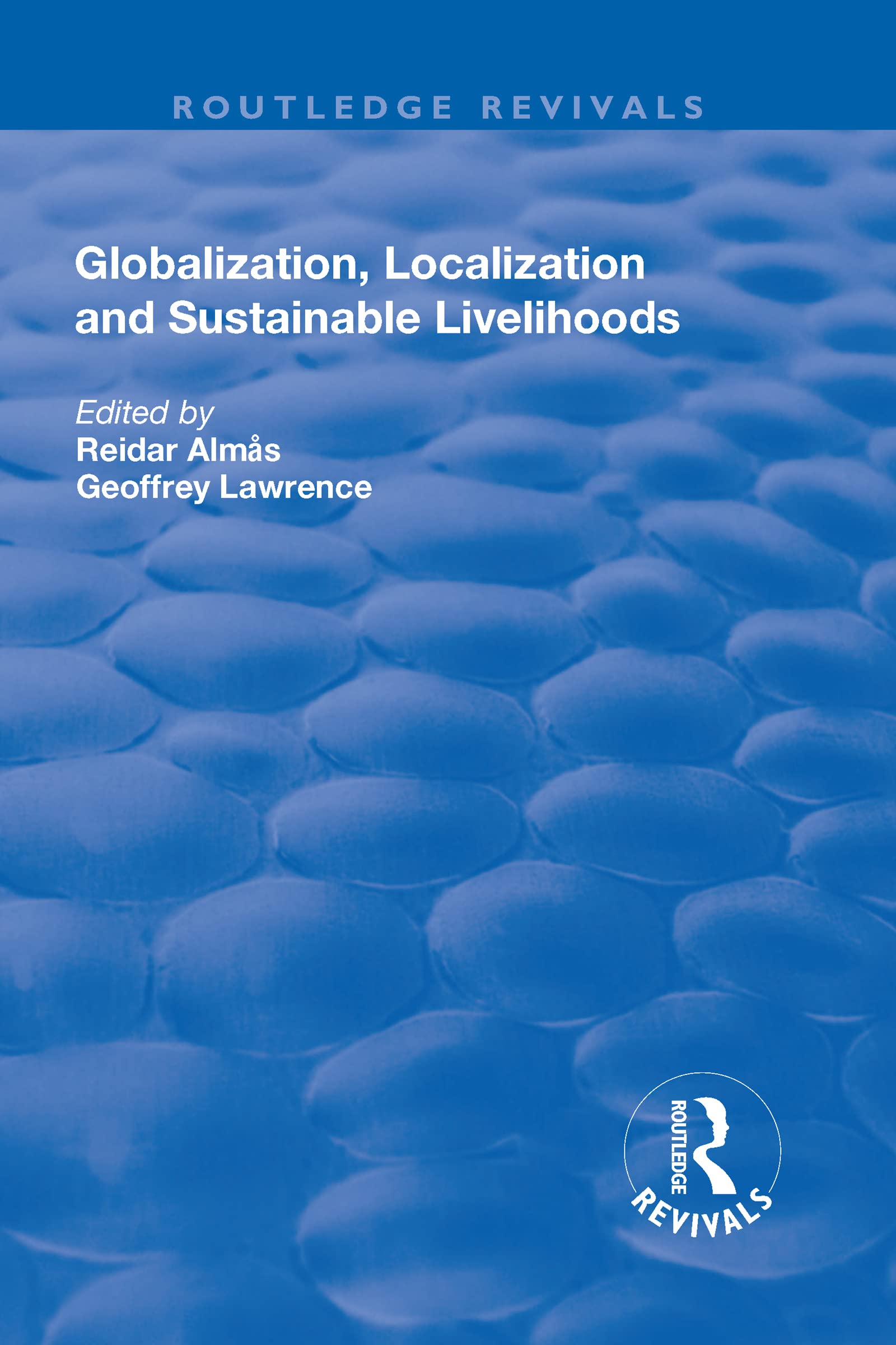 Globalisation, Localisation and Sustainable Livelihoods (Routledge Revivals) Books