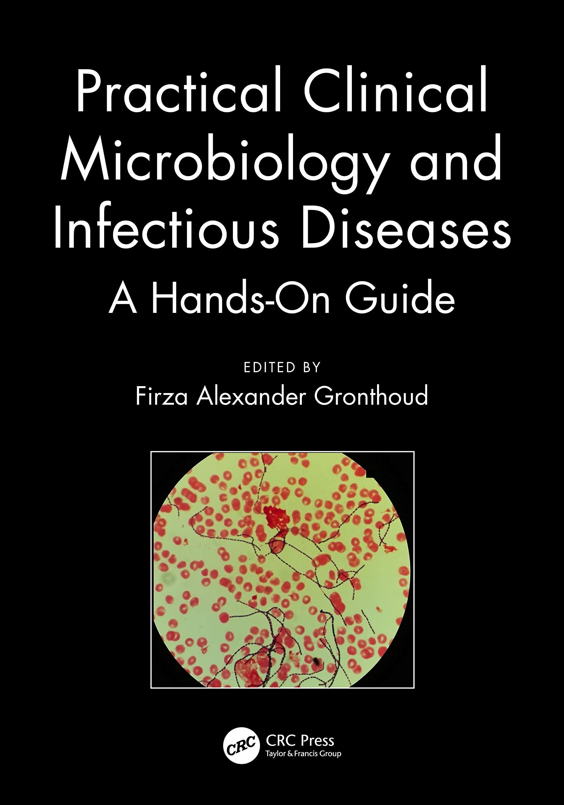 Practical Clinical Microbiology and Infectious Diseases: A Hands-On Guide Medicine
