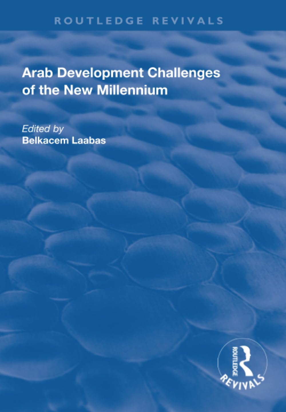 Arab Development Challenges of the New Millennium (Routledge Revivals) Social Sciences