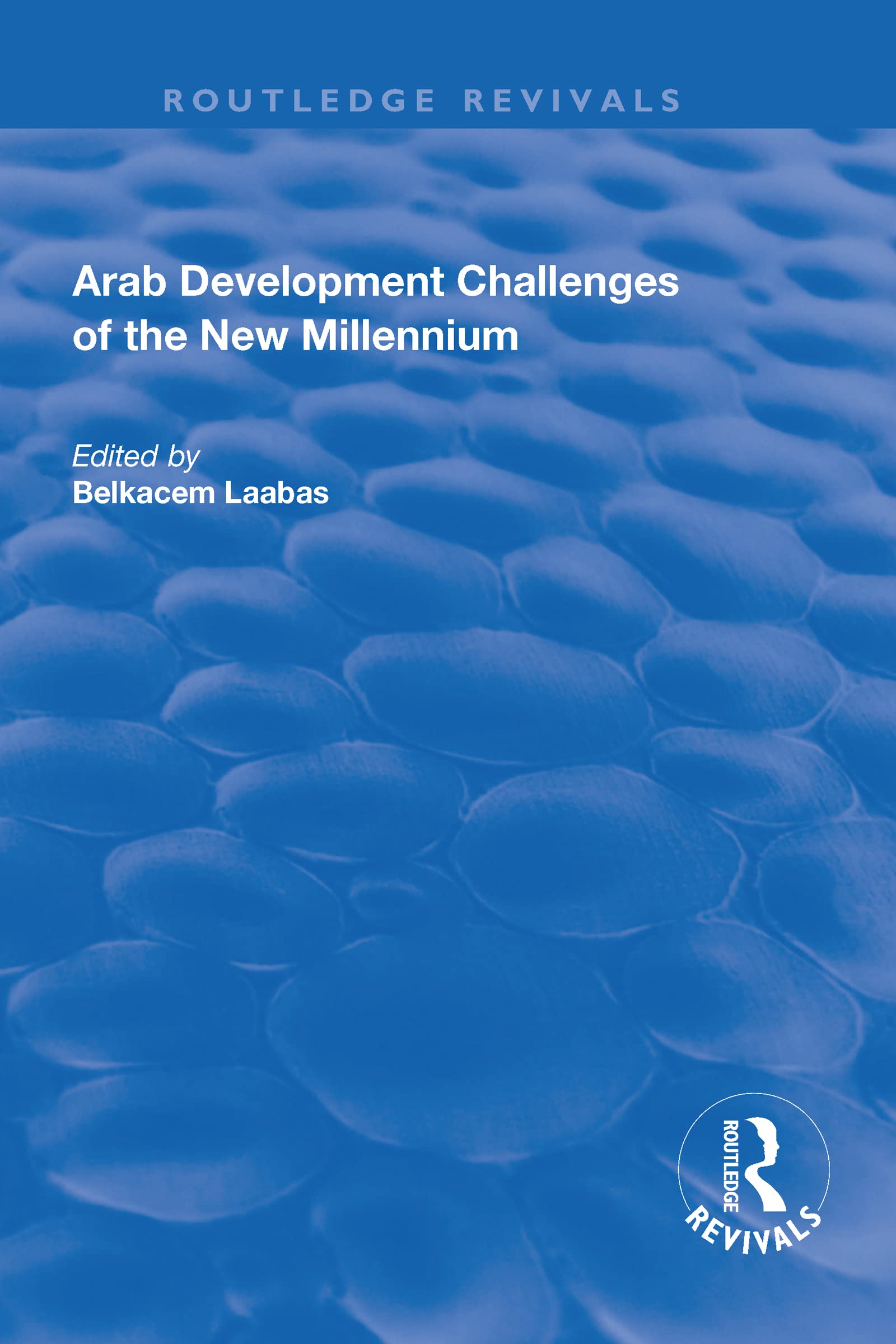 Arab Development Challenges of the New Millennium (Routledge Revivals) Social Sciences