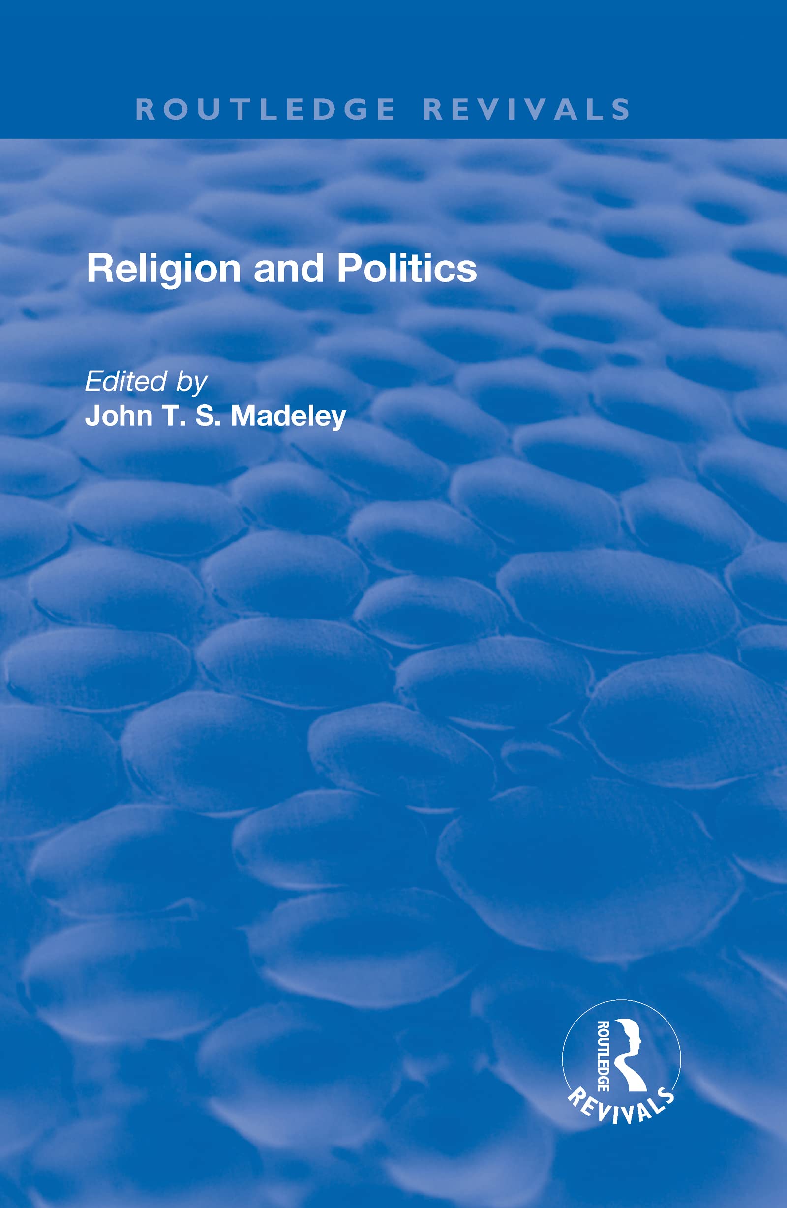 Religion and Politics (Routledge Revivals) Social Sciences