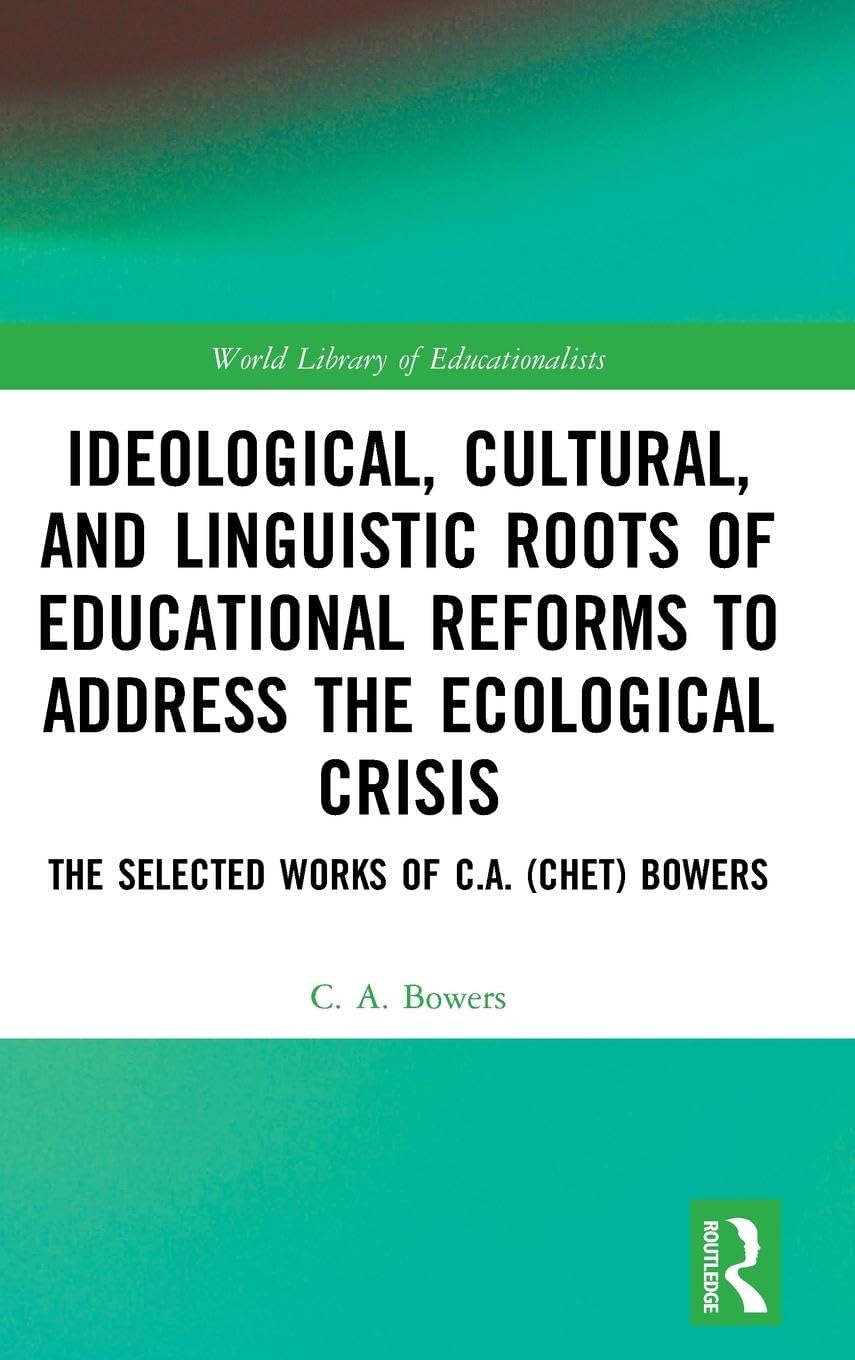 Ideological, Cultural, and Linguistic Roots of Educational Reforms to Address the Ecological Crisis Education & Training
