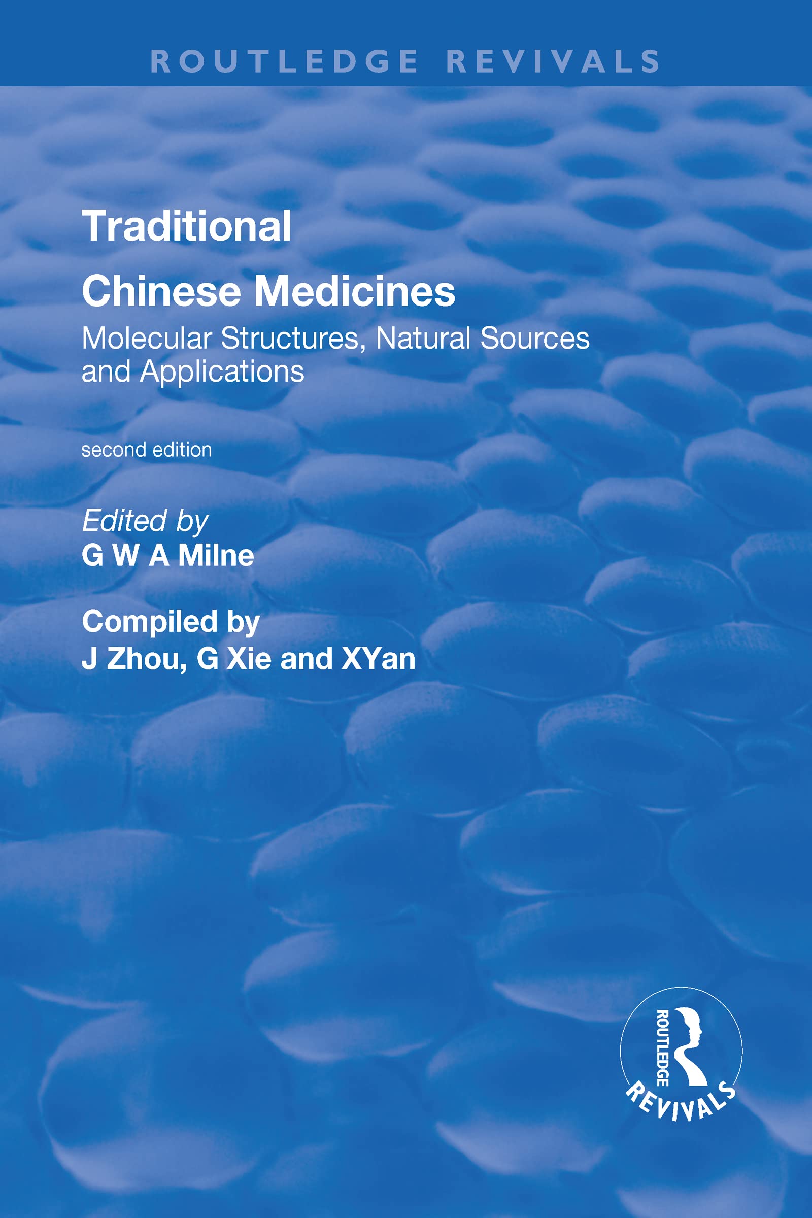 Traditional Chinese Medicines: Molecular Structures, Natural Sources and Applications (Routledge Revivals) Medicine