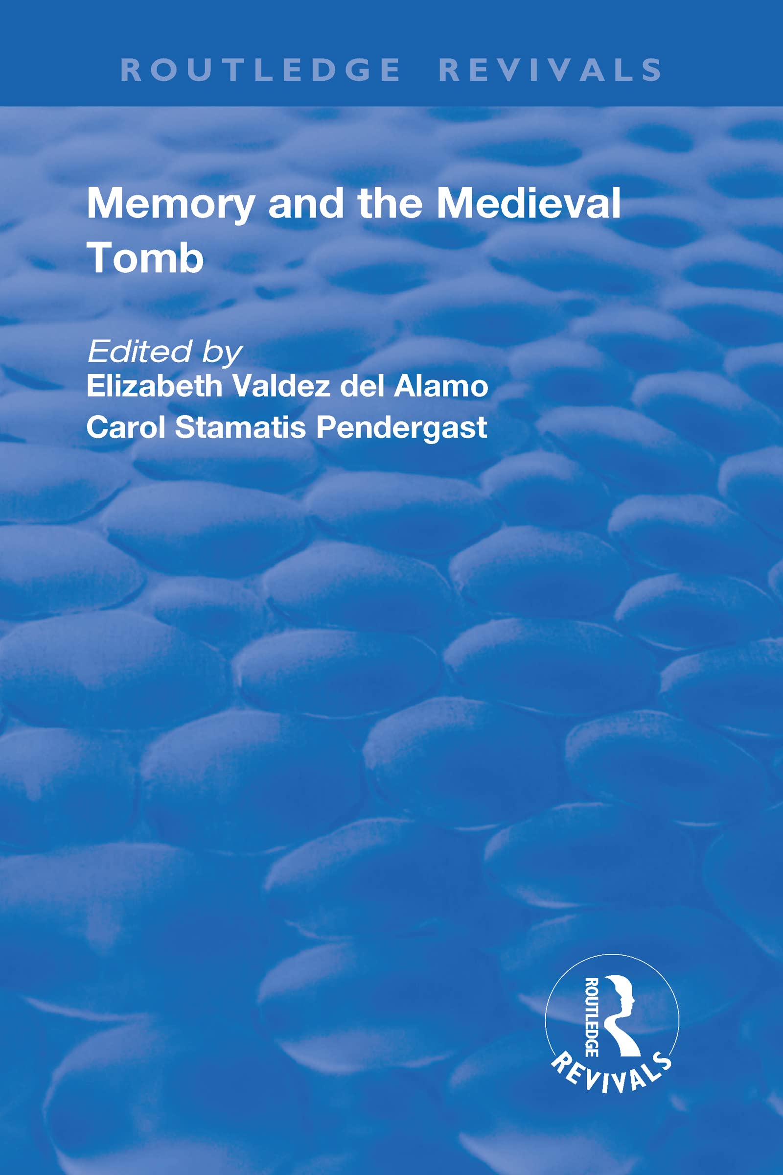 Memory and Medieval Tomb (Routledge Revivals) Death & Mourning