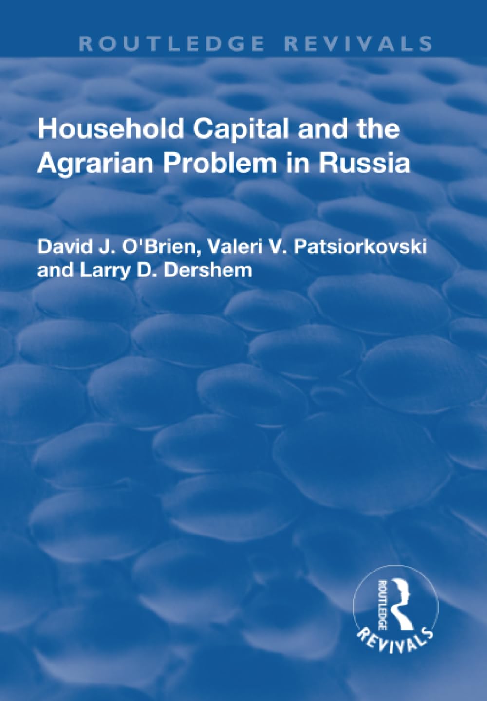 Household Capital and the Agrarian Problem in Russia (Routledge Revivals) Social Sciences
