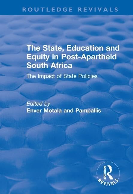 The State, Education and Equity in Post-Apartheid South Africa: The Impact of State Policies Education & Training