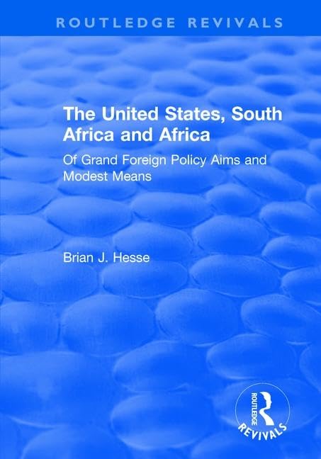 The United States, South Africa and Africa: Of Grand Foreign Policy Aims and Modest Means (Routledge Revivals) Books