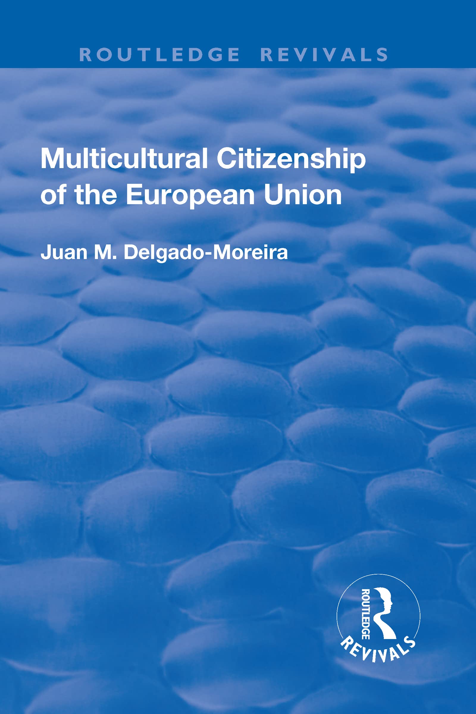 Multicultural Citizenship of the European Union (Routledge Revivals) Books
