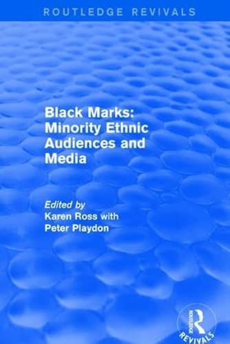 Revival: Black Marks: Minority Ethnic Audiences and Media (2001): Minority Ethnic Audiences and Media (Routledge Revivals) Books
