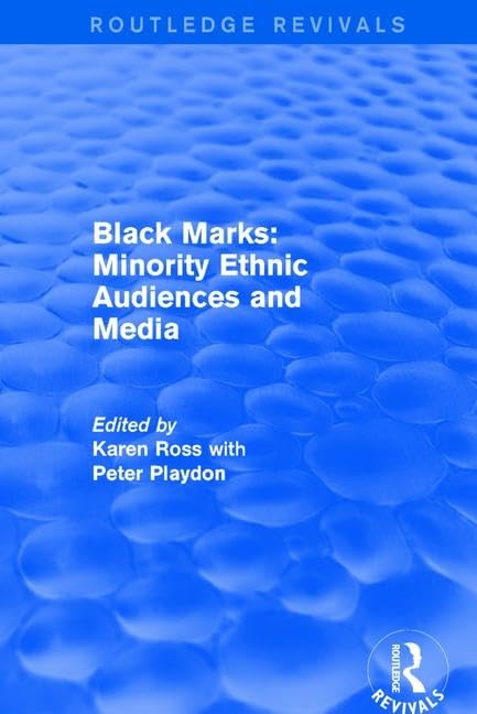 Black Marks: Minority Ethnic Audiences and Media (Routledge Revivals) Media & Communication