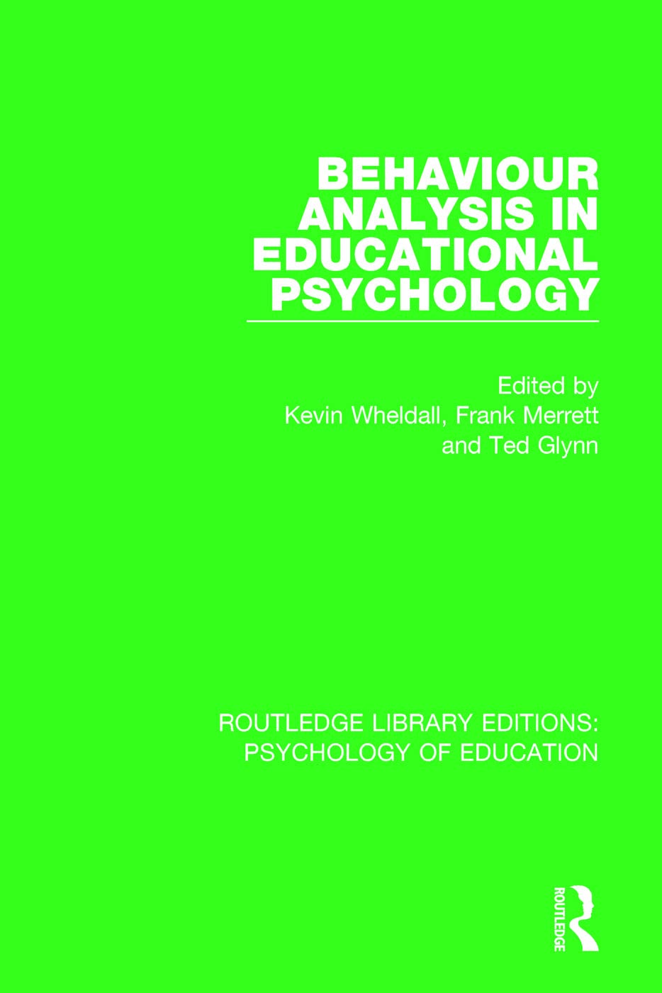 Behaviour Analysis in Educational Psychology (Routledge Library Editions: Psychology of Education) Education & Training