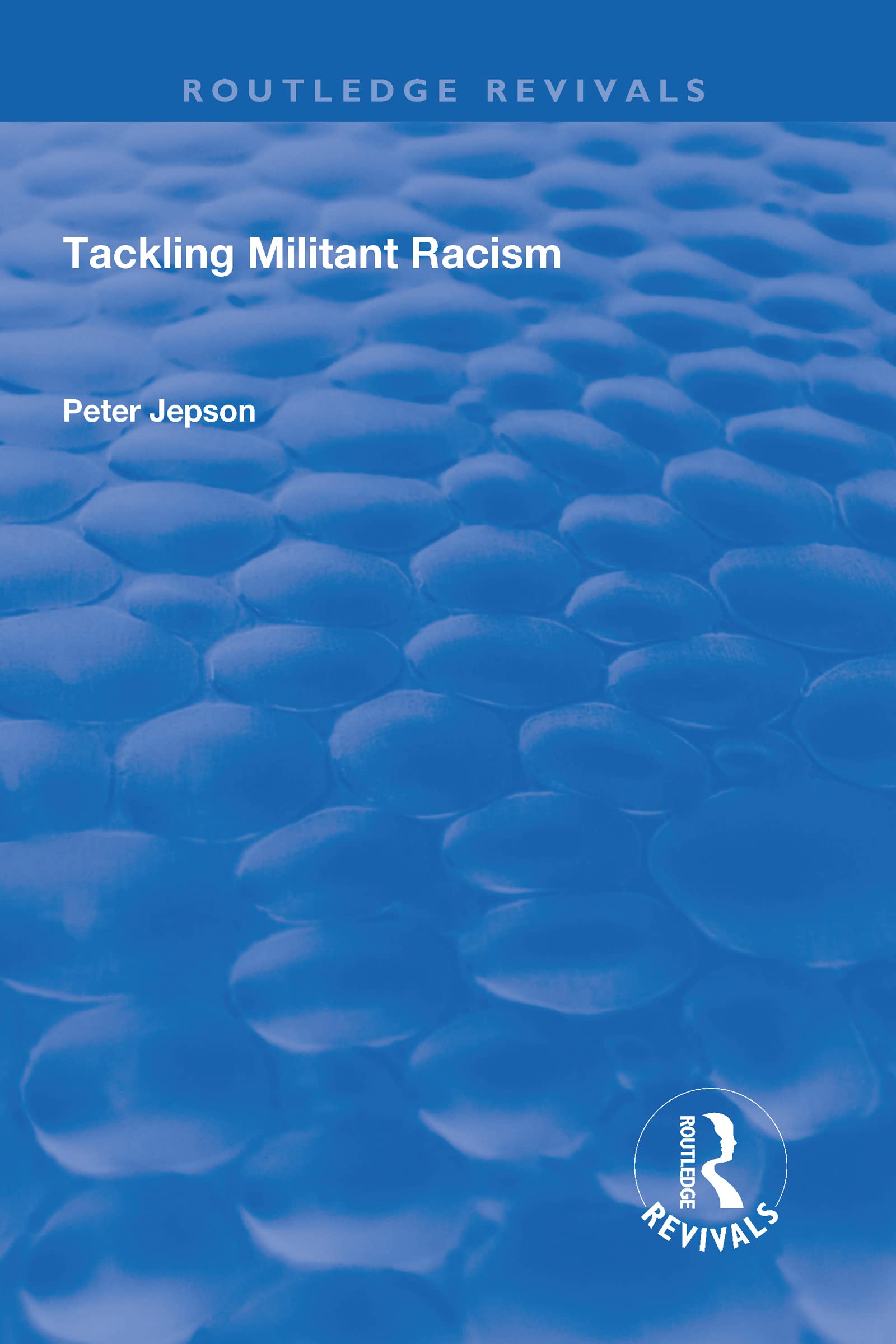 Tackling Militant Racism (Routledge Revivals) Law