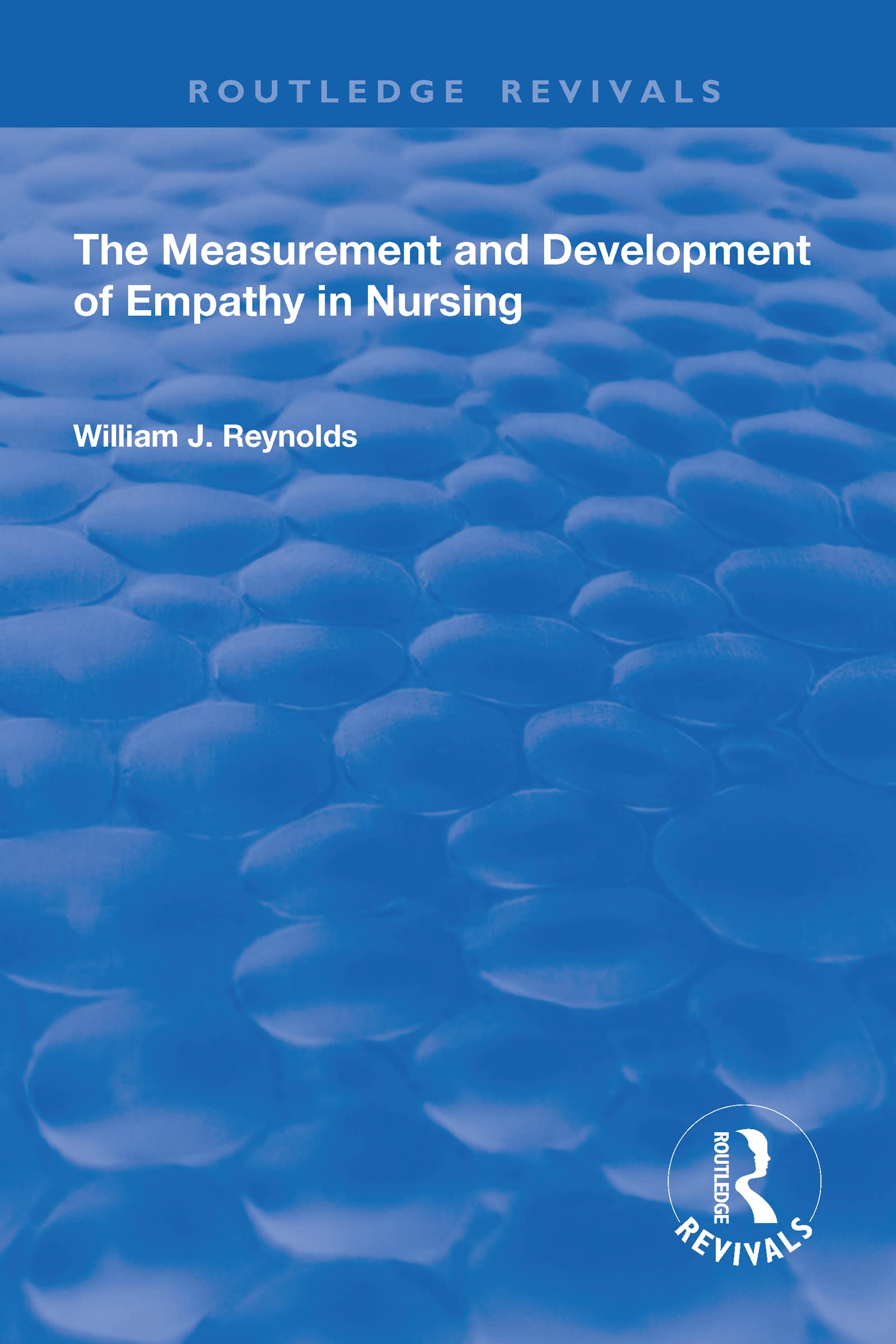 The Measurement and Development of Empathy in Nursing (Routledge Revivals) Medicine