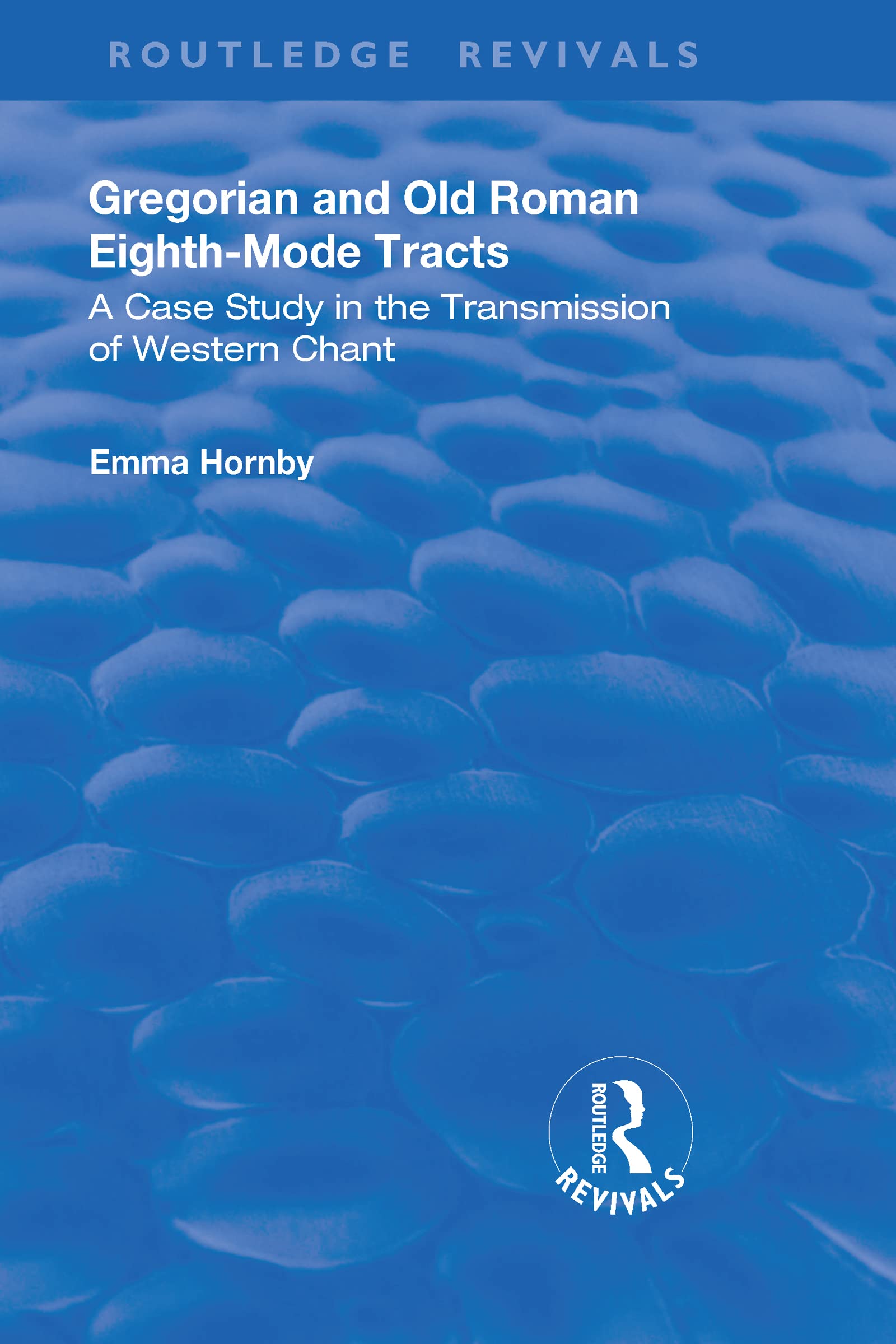 Gregorian and Old Roman Eighth-mode Tracts: A Case Study in the Transmission of Western Chant Social Sciences