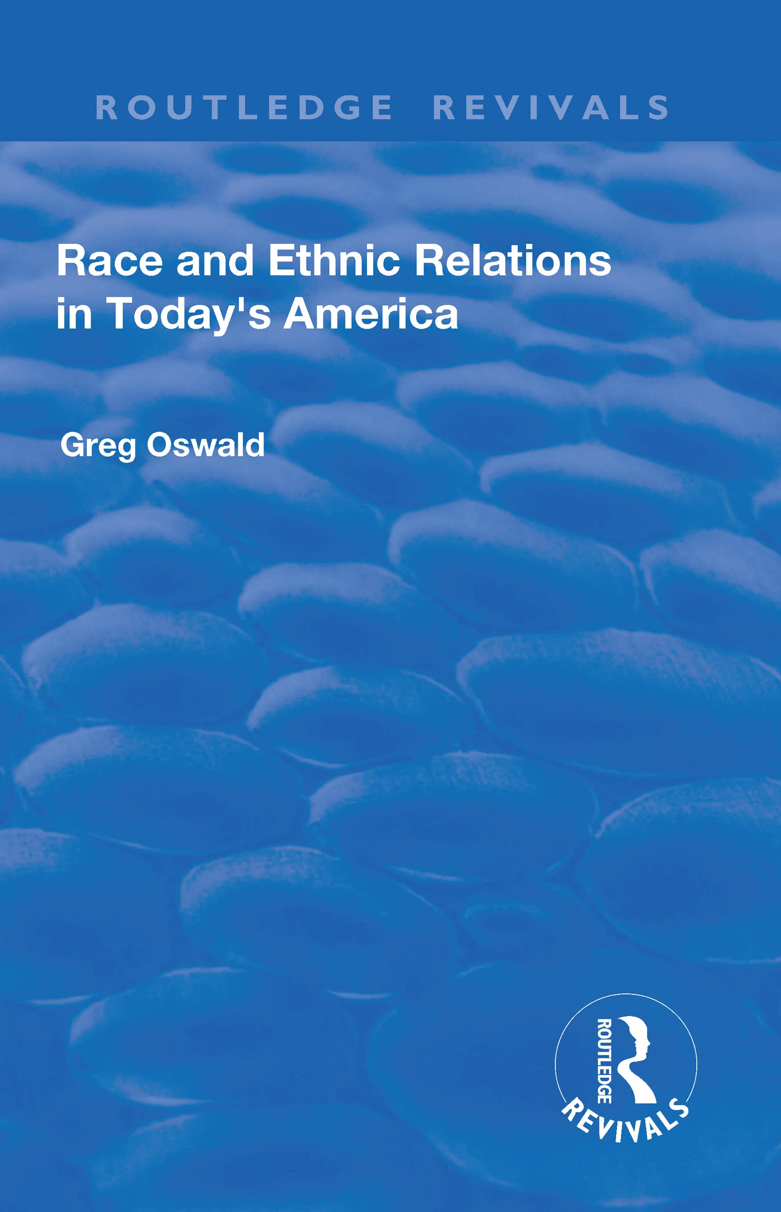 Race and Ethnic Relations in Today's America (Routledge Revivals) Books