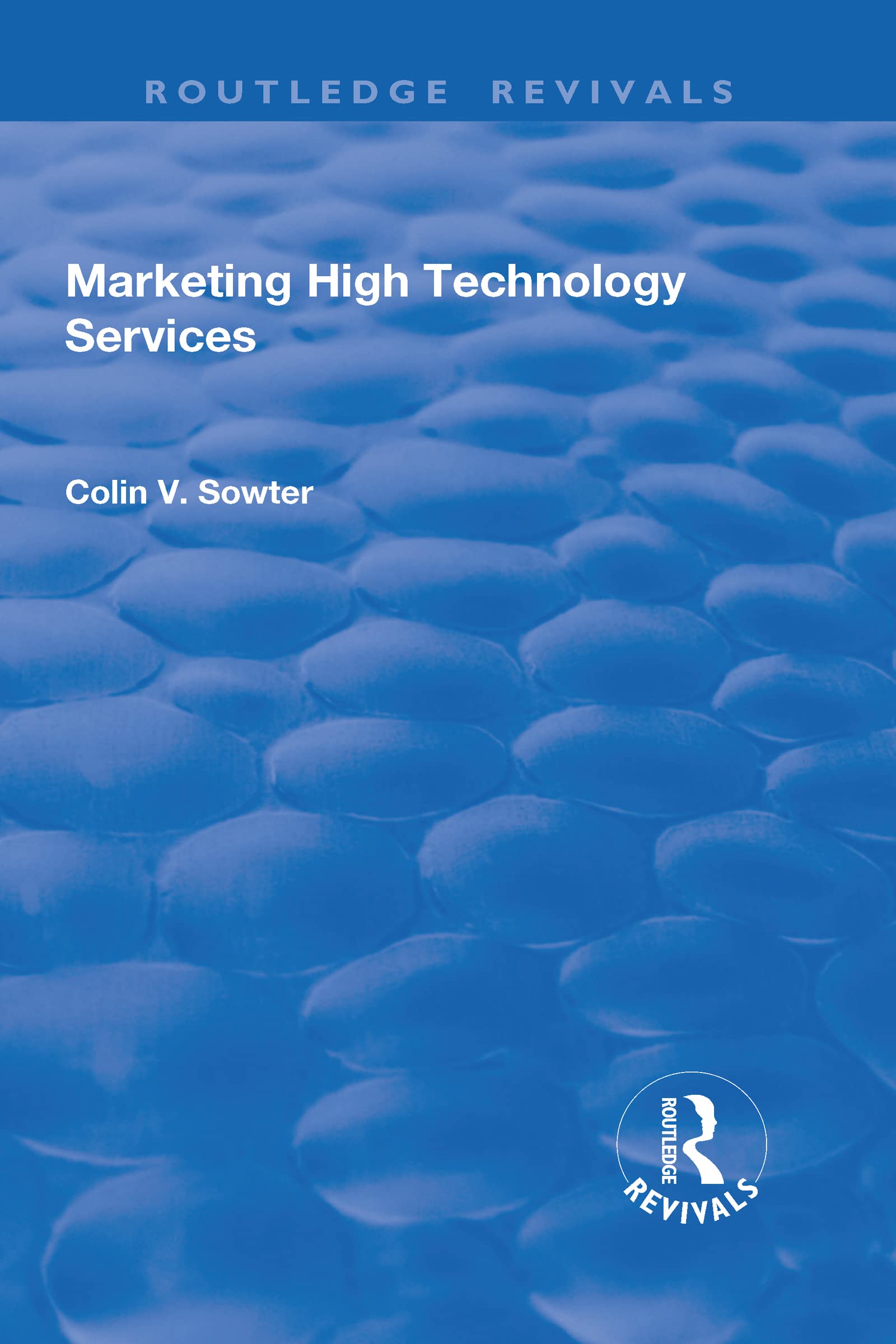 Marketing High Technology Services (Routledge Revivals) Media & Communication