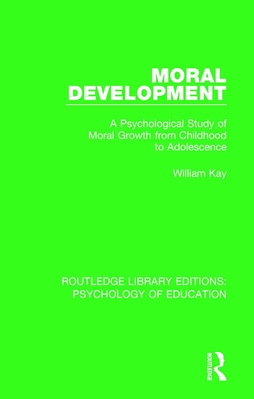 Moral Development: A Psychological Study of Moral Growth from Childhood to Adolescence (Routledge Library Editions: Psychology of Education) Medicine