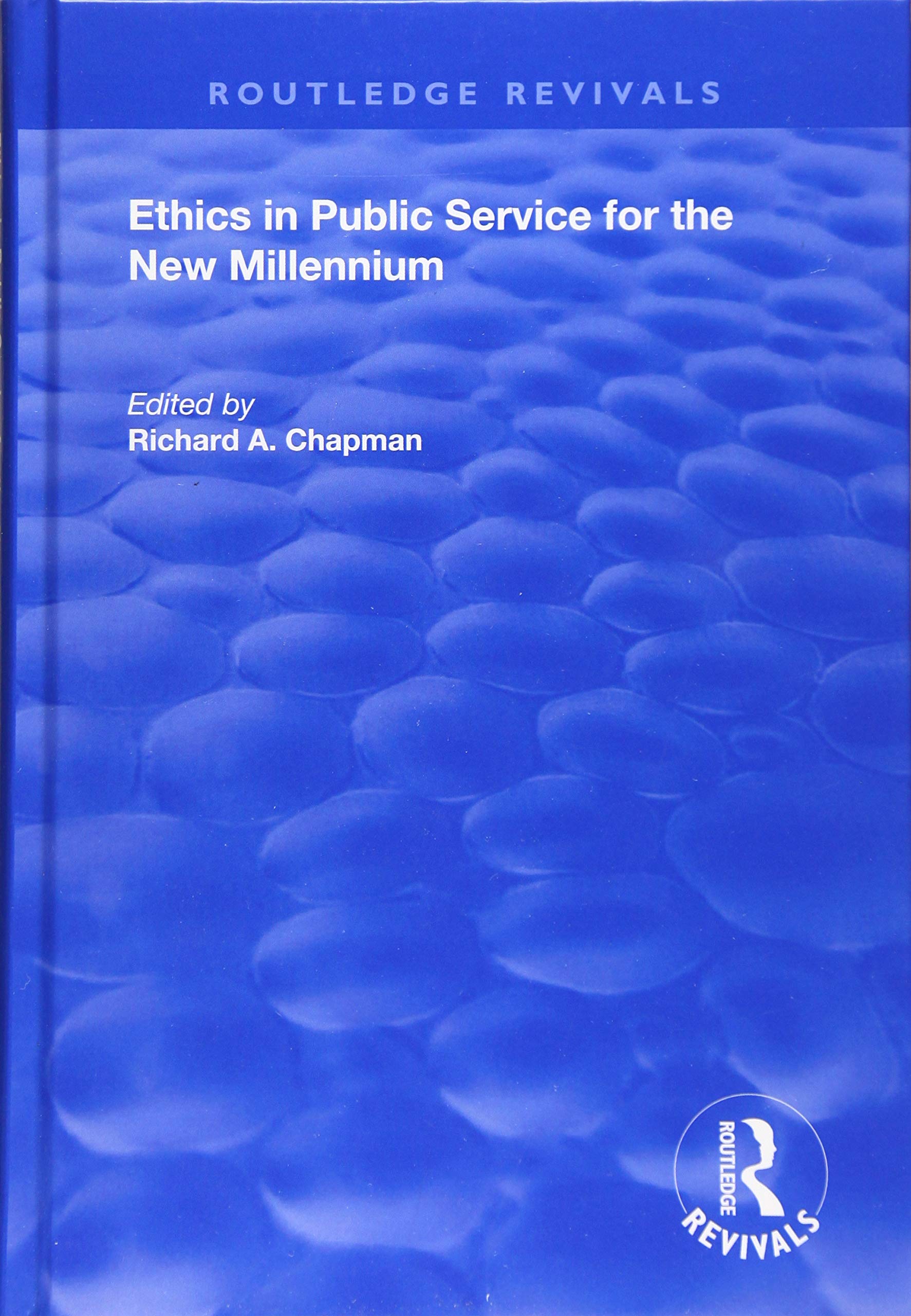 Ethics in Public Service for the New Millennium (Routledge Revivals) Social Sciences