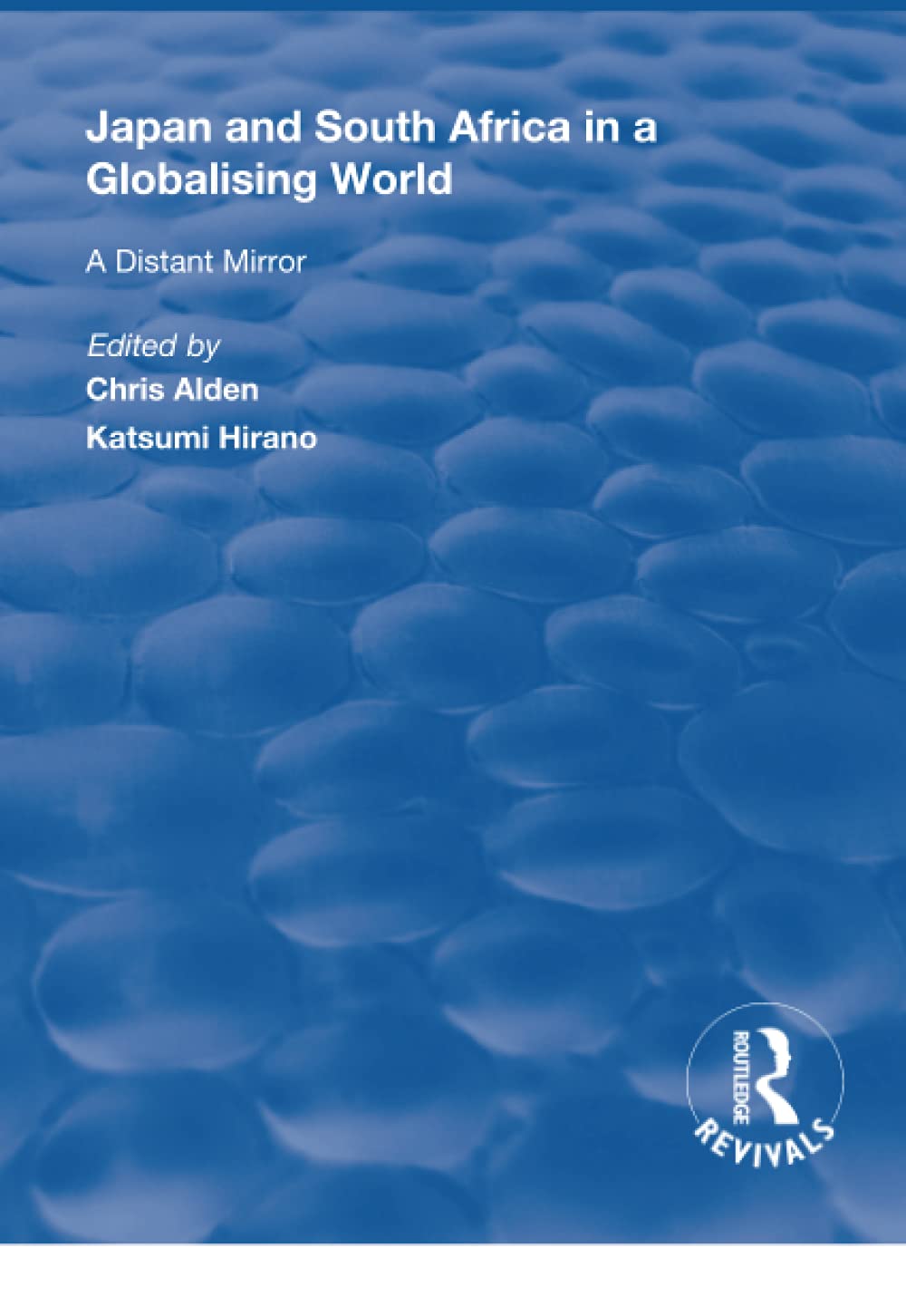 Japan and South Africa in a Globalising World: A Distant Mirror (Routledge Revivals) Business, Finance & Career