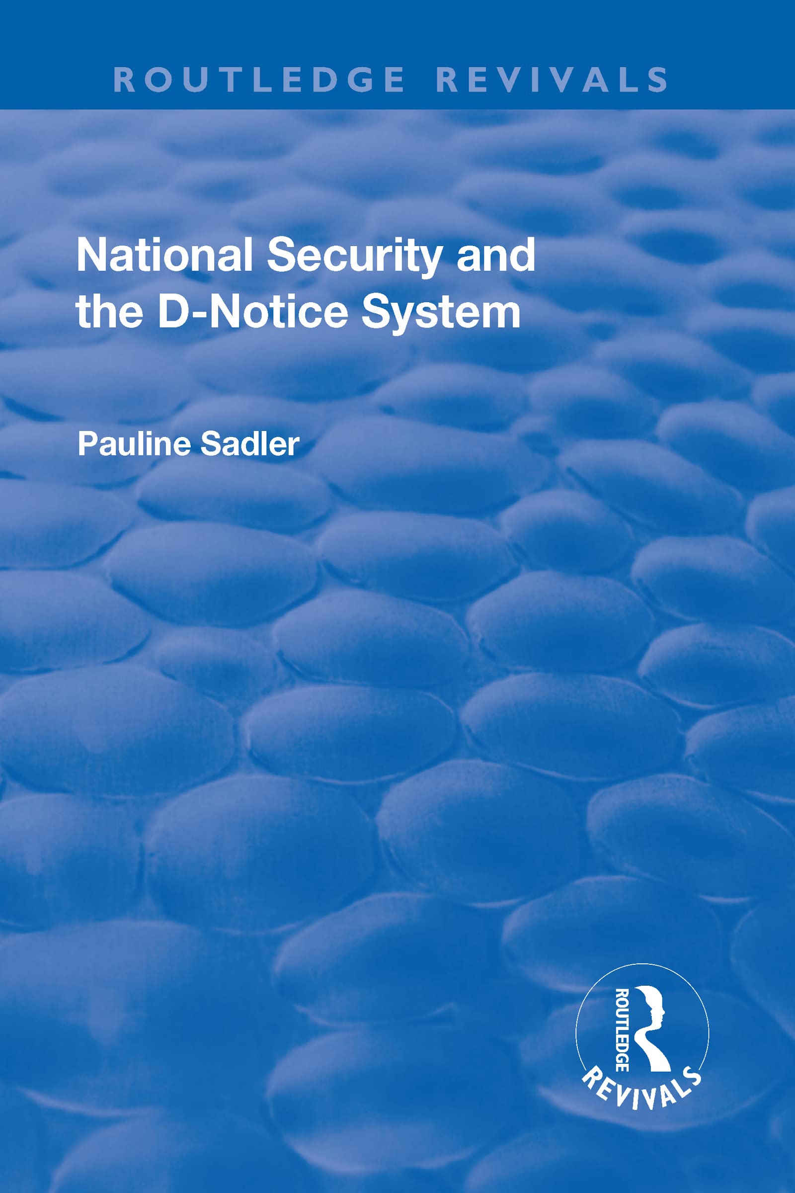 National Security and the D-Notice System (Routledge Revivals) Law