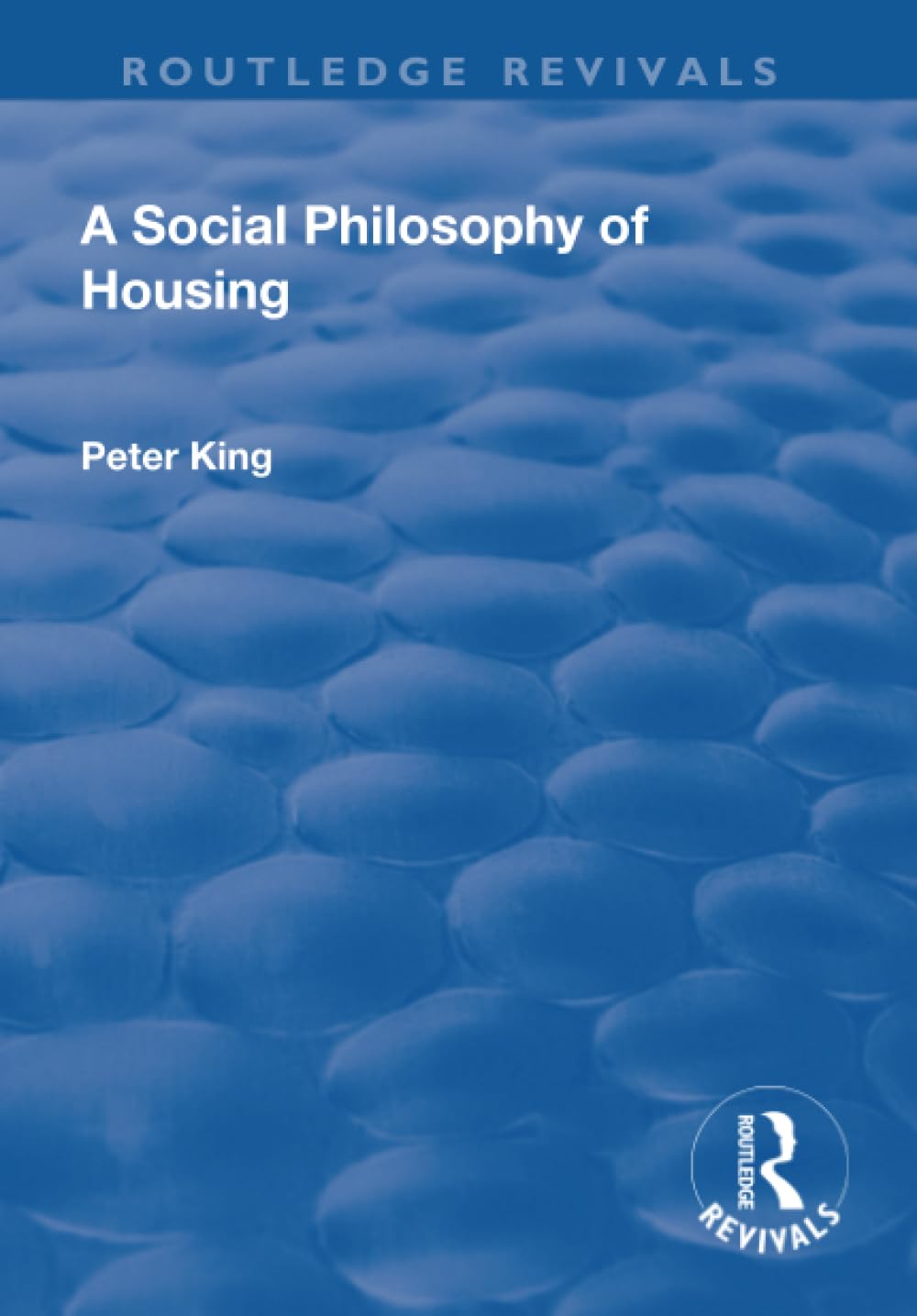 A Social Philosophy of Housing (Routledge Revivals) Philosophy