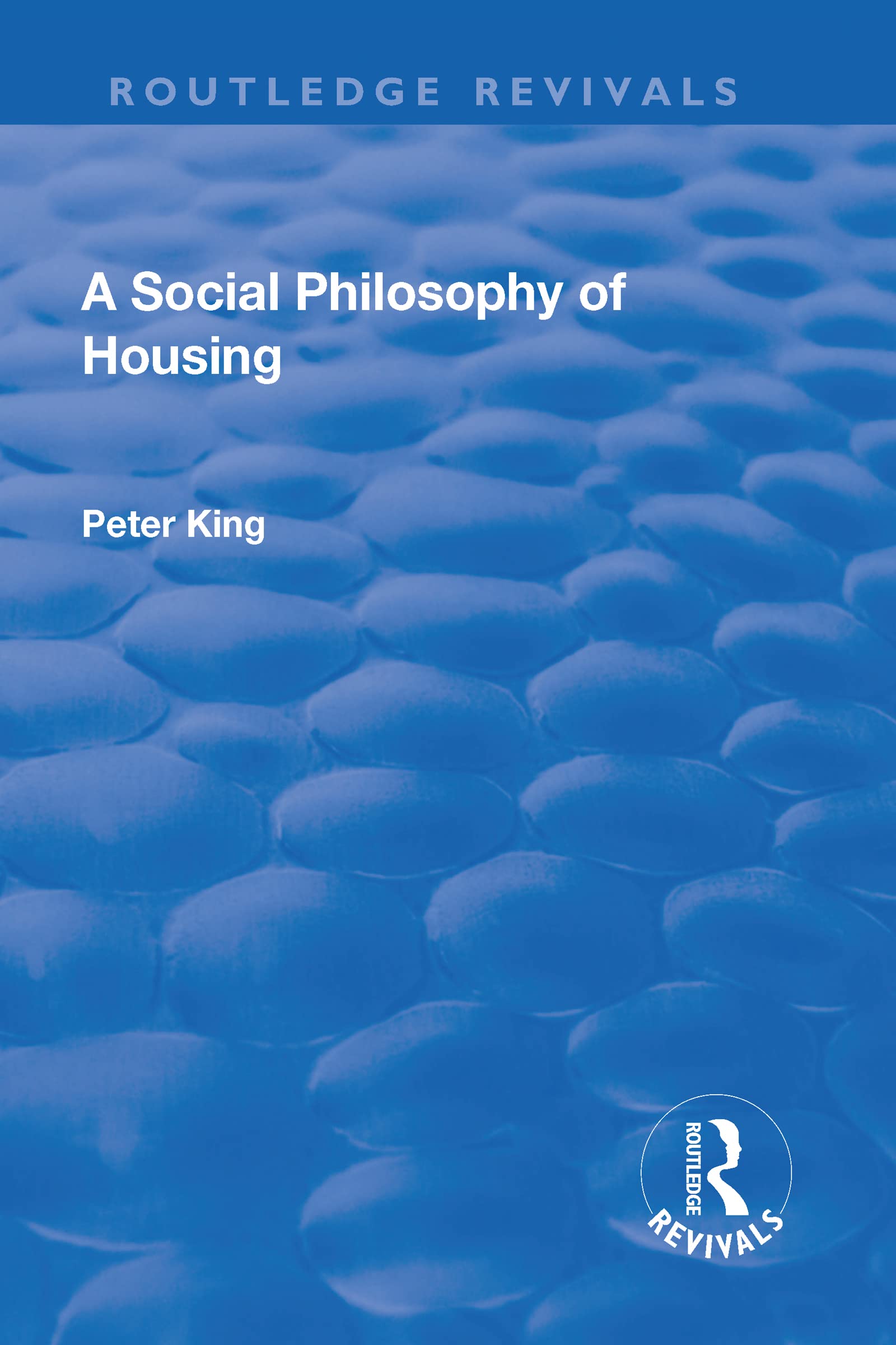 A Social Philosophy of Housing (Routledge Revivals) Philosophy
