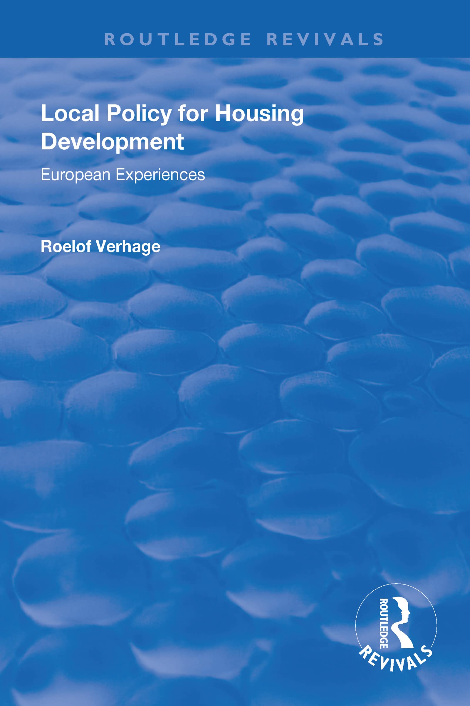 Local Policy for Housing Development: European Experiences (Routledge Revivals) Social Sciences