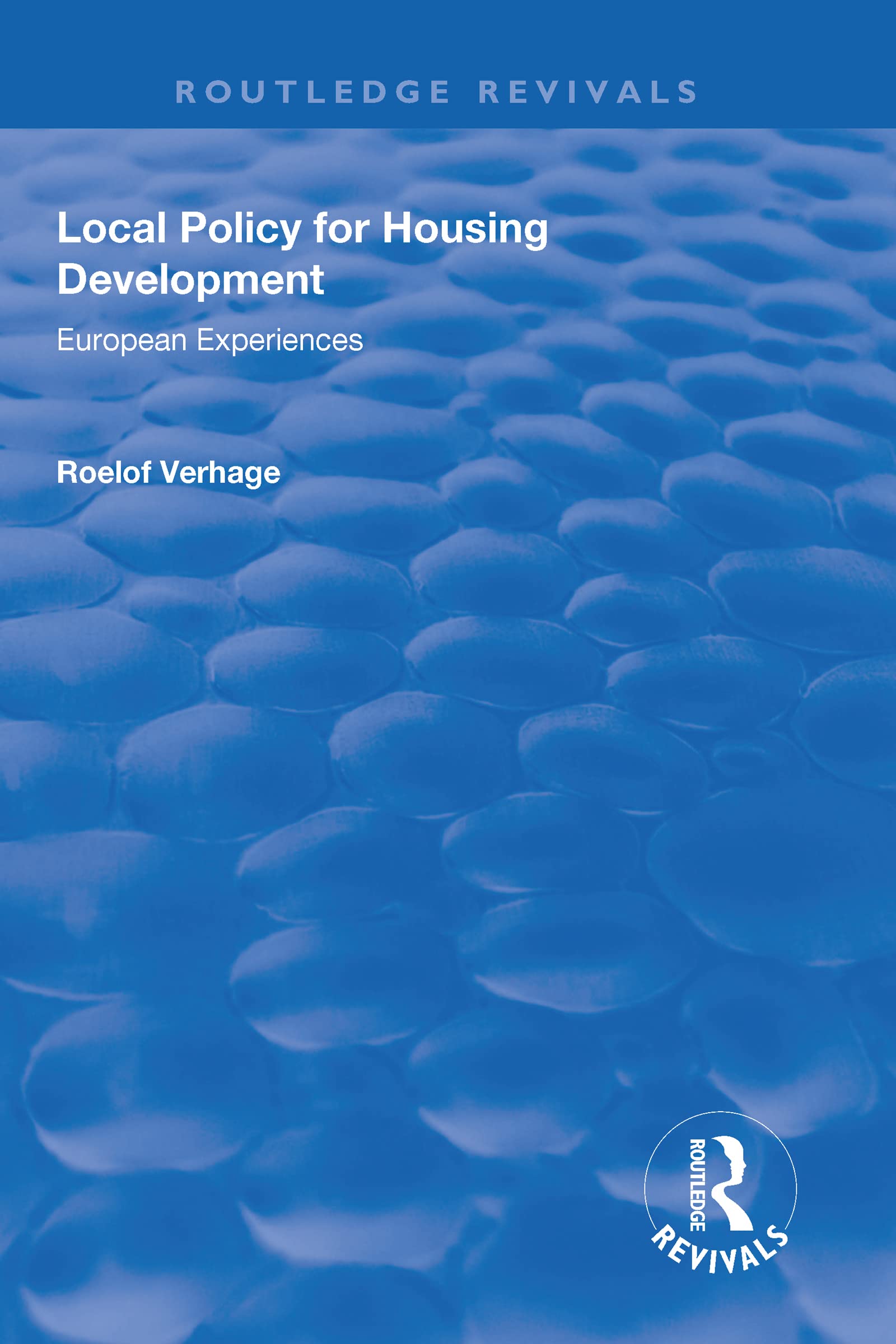 Local Policy for Housing Development: European Experiences (Routledge Revivals) Social Sciences