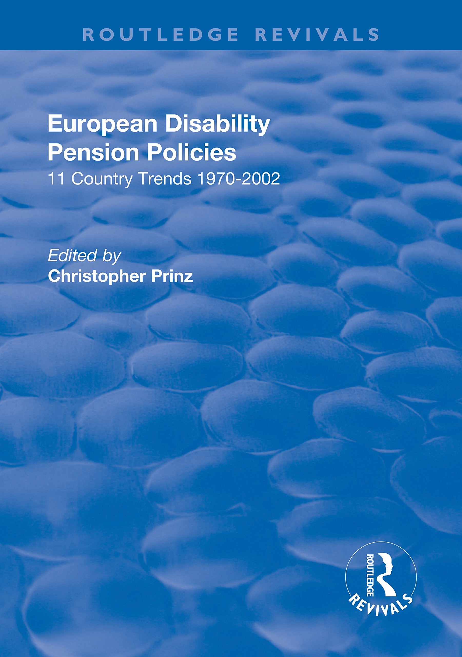 European Disability Pension Policies: 11 Country Trends 1970-2002 (Routledge Revivals) Social Sciences