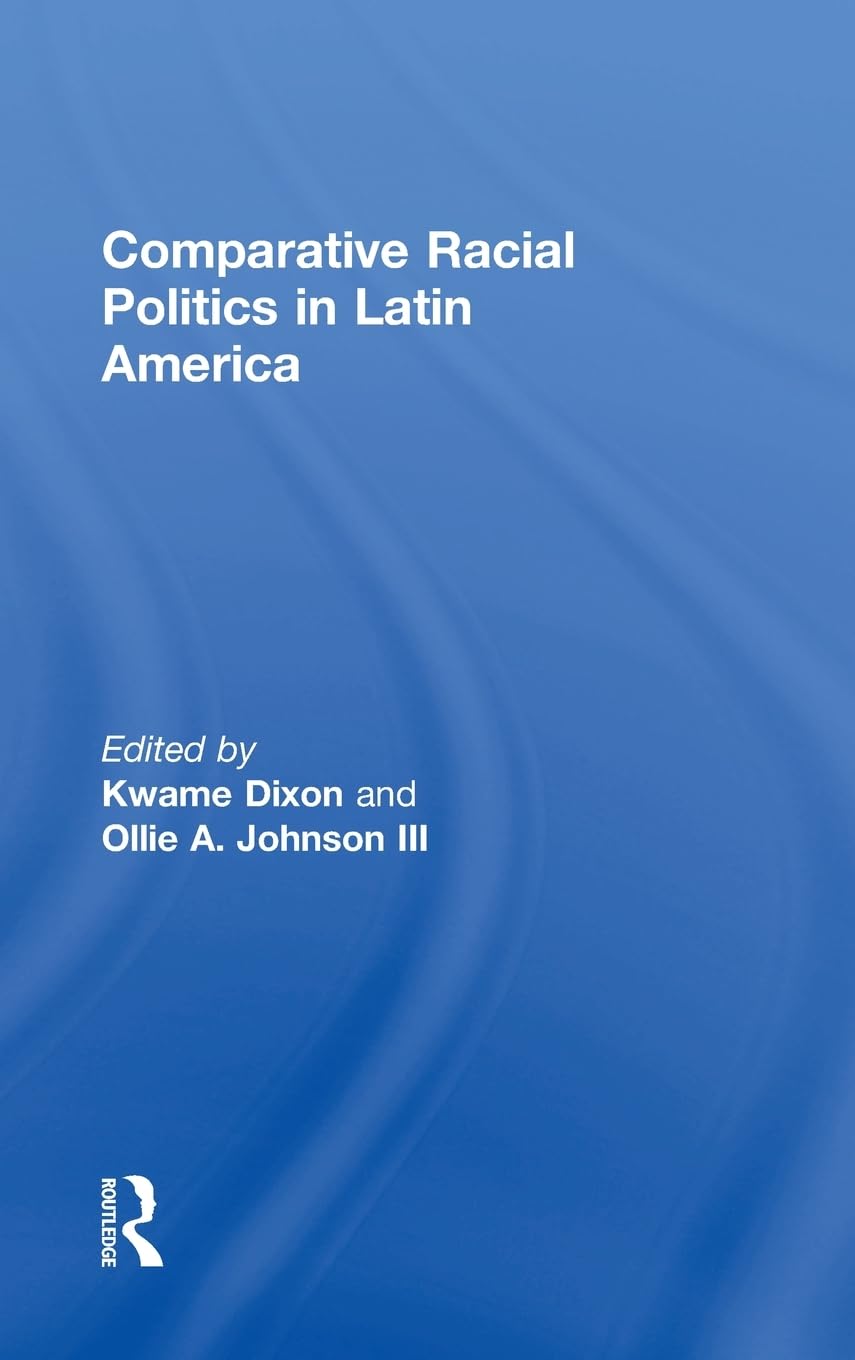 Comparative Racial Politics in Latin America Natural Sciences