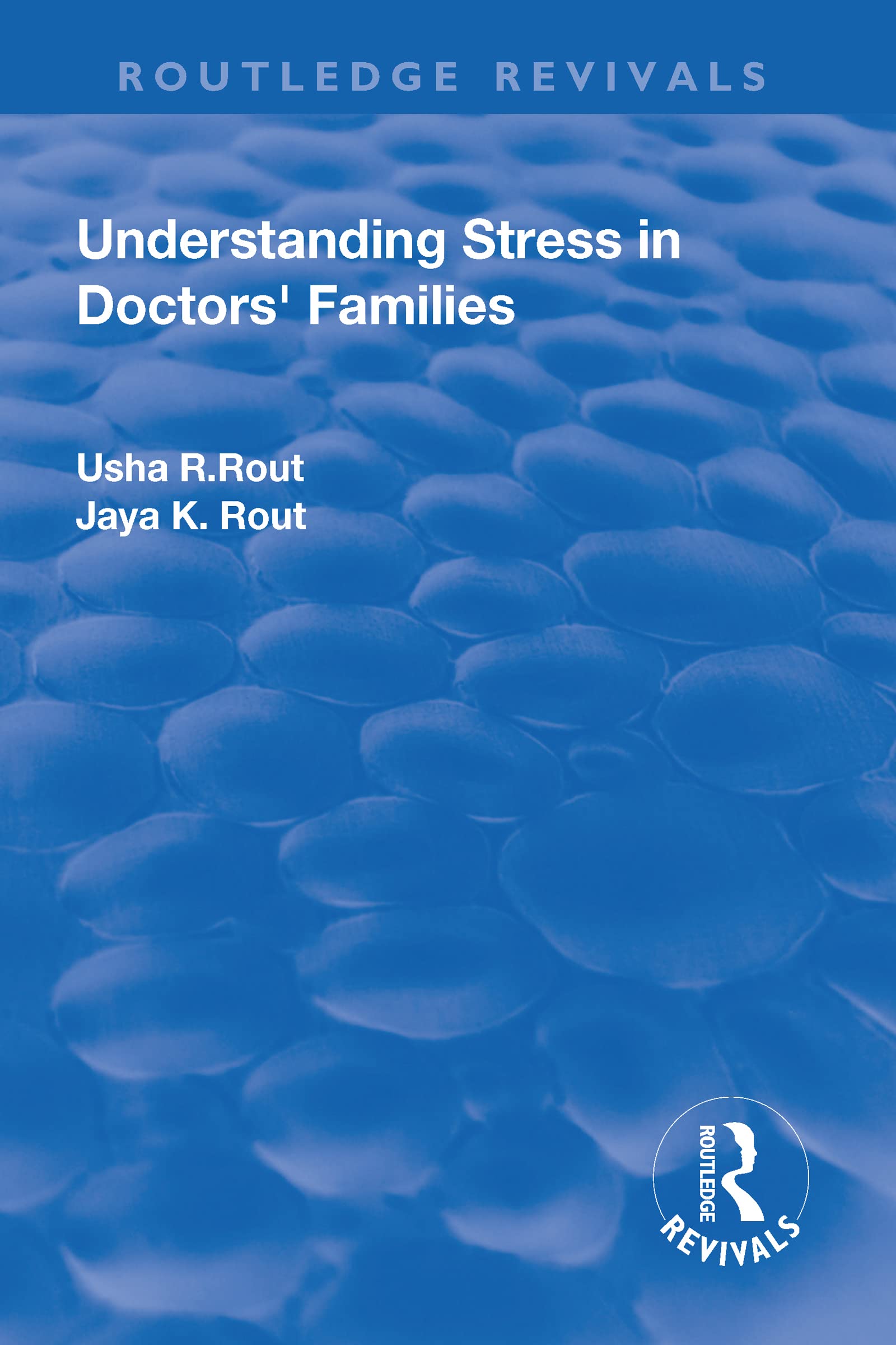Understanding Stress in Doctors’ Families (Routledge Revivals) Medicine