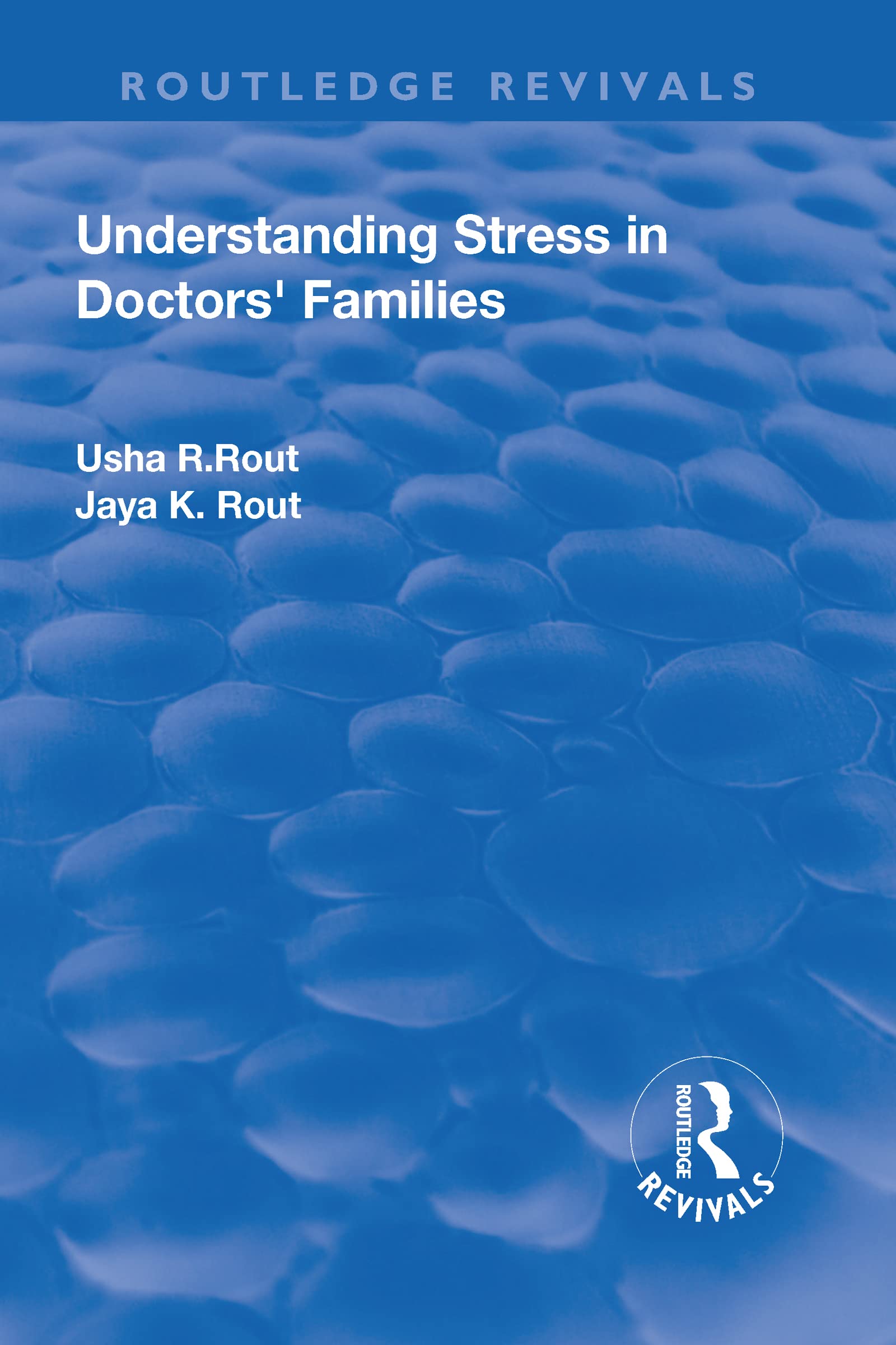 Understanding Stress in Doctors' Families (Routledge Revivals) Medicine