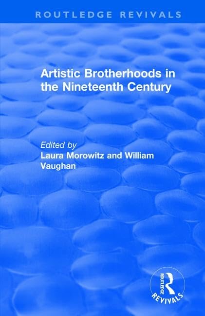 Artistic Brotherhoods in the Nineteenth Century (Routledge Revivals) Books