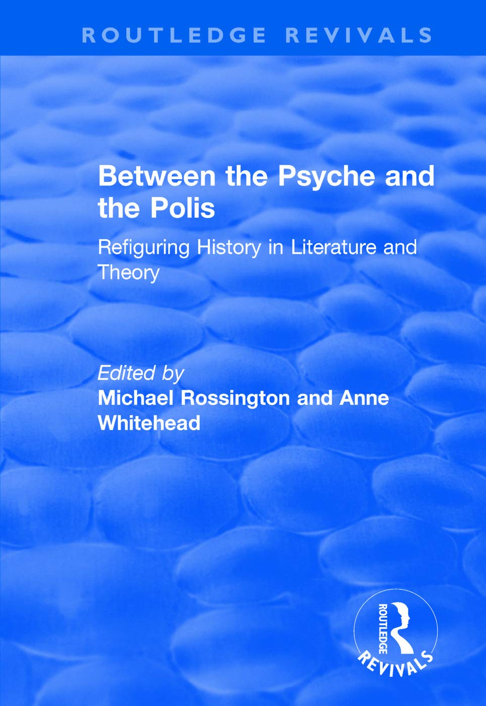 Between the Psyche and the Polis: Refiguring History in Literature and Theory (Routledge Revivals) Contemporary literature